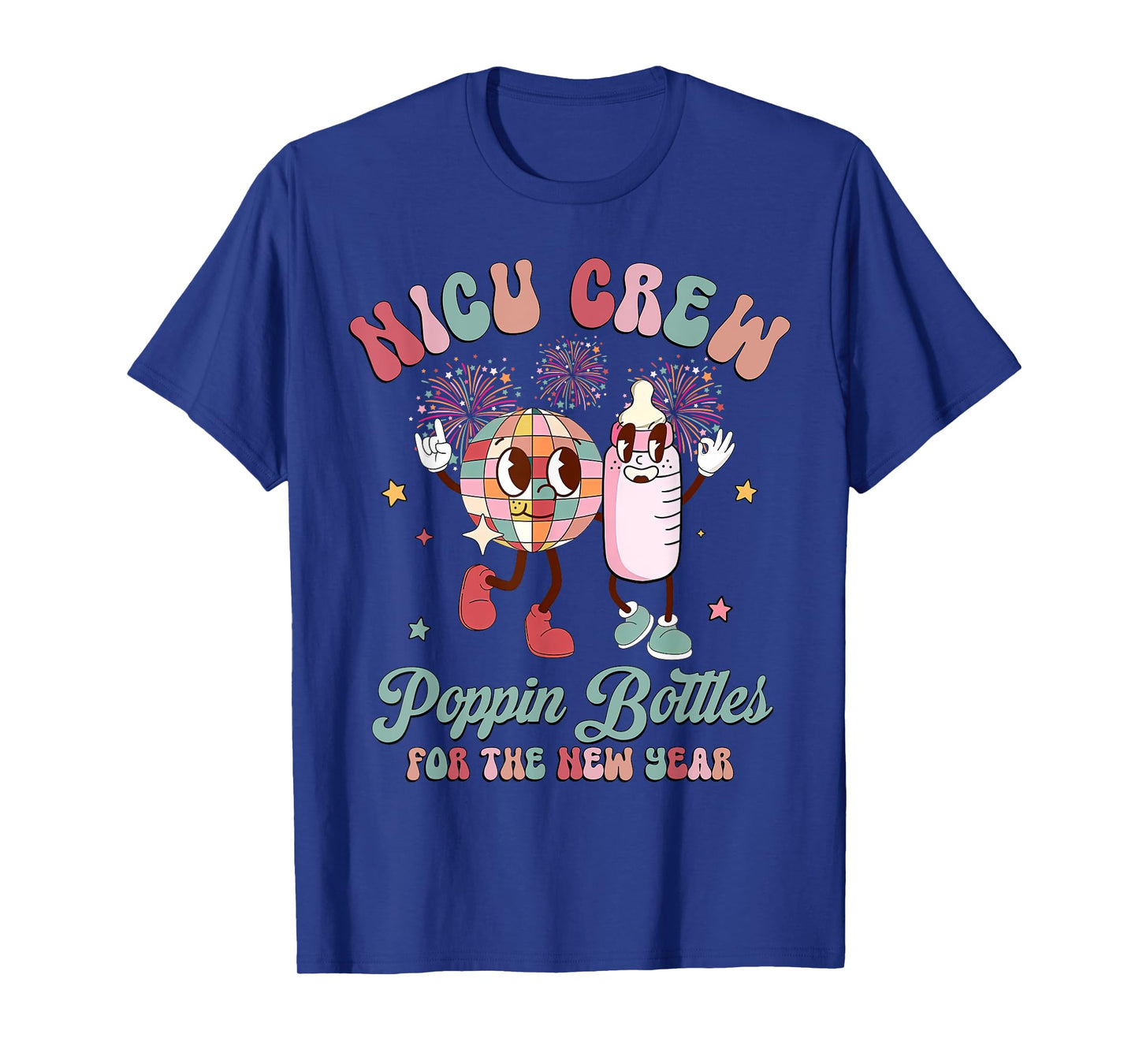 NICU Crew Nurse Poppin' Bottles For The New Years L&D Nurse T-Shirt