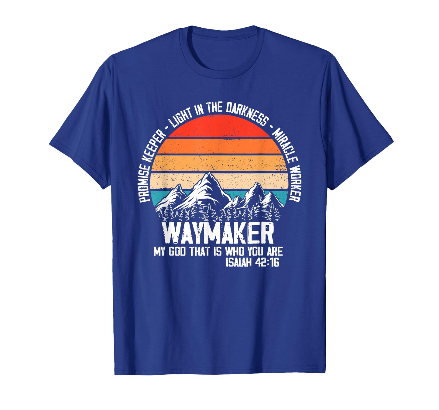 Waymaker My God That Who You Are Isaiah Bible Verse Inspired T-Shirt