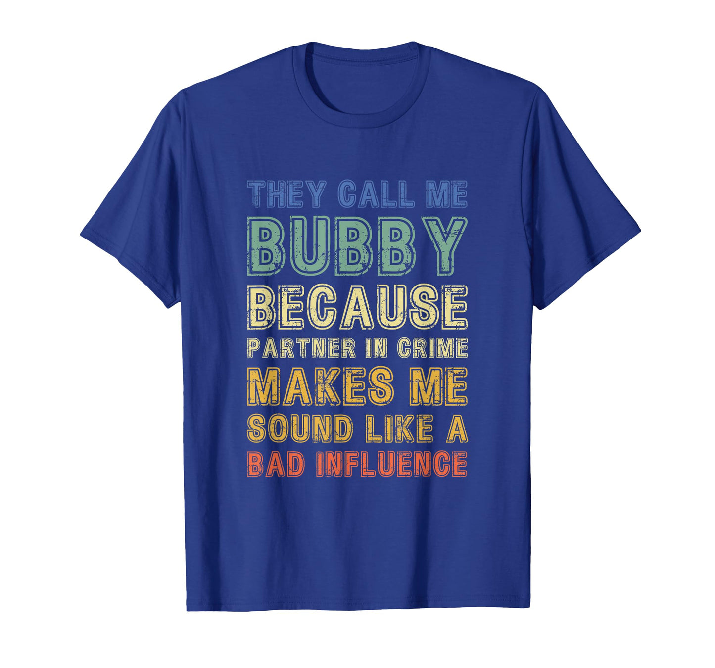 They Call Me Bubby Partner In Crime T-Shirt