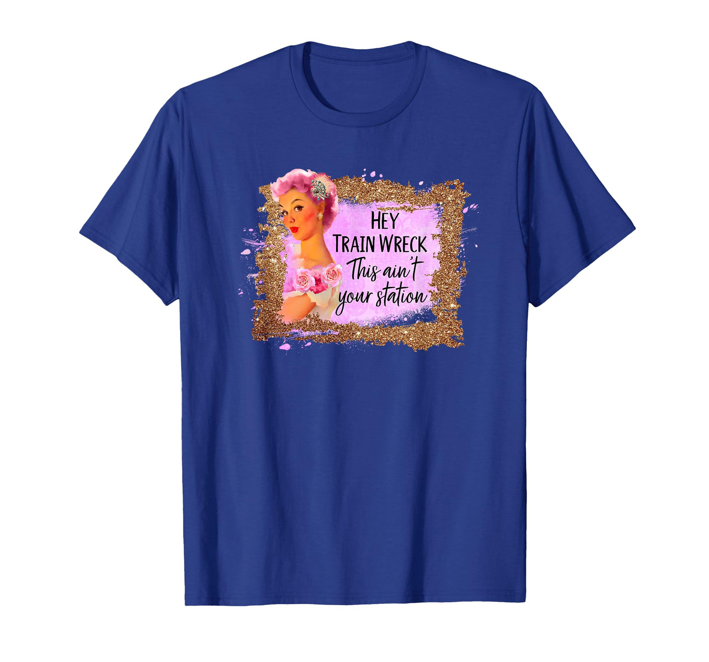 Funny Shirt Hey Train Wreck This Ain't Your Station Fun Gift T-Shirt