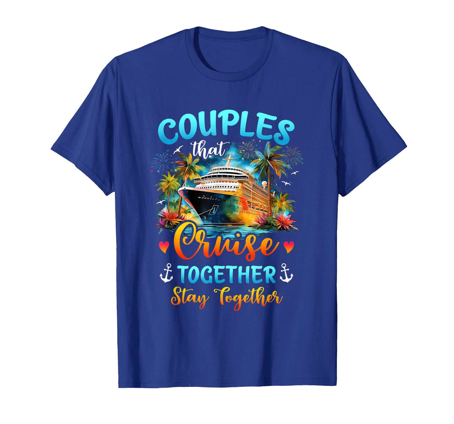 Husband Wife Couples That Cruise Together Stay Together T-Shirt