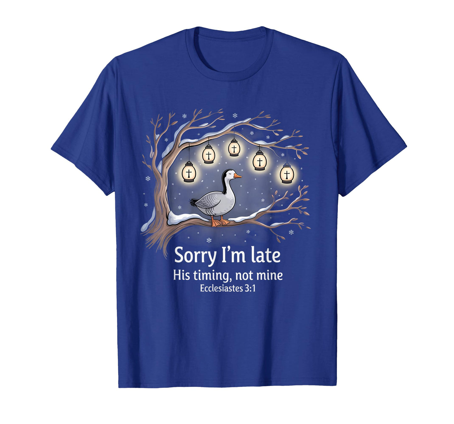 Sorry I'm Late his Timing not Mine, Funny Christian Goose T-Shirt