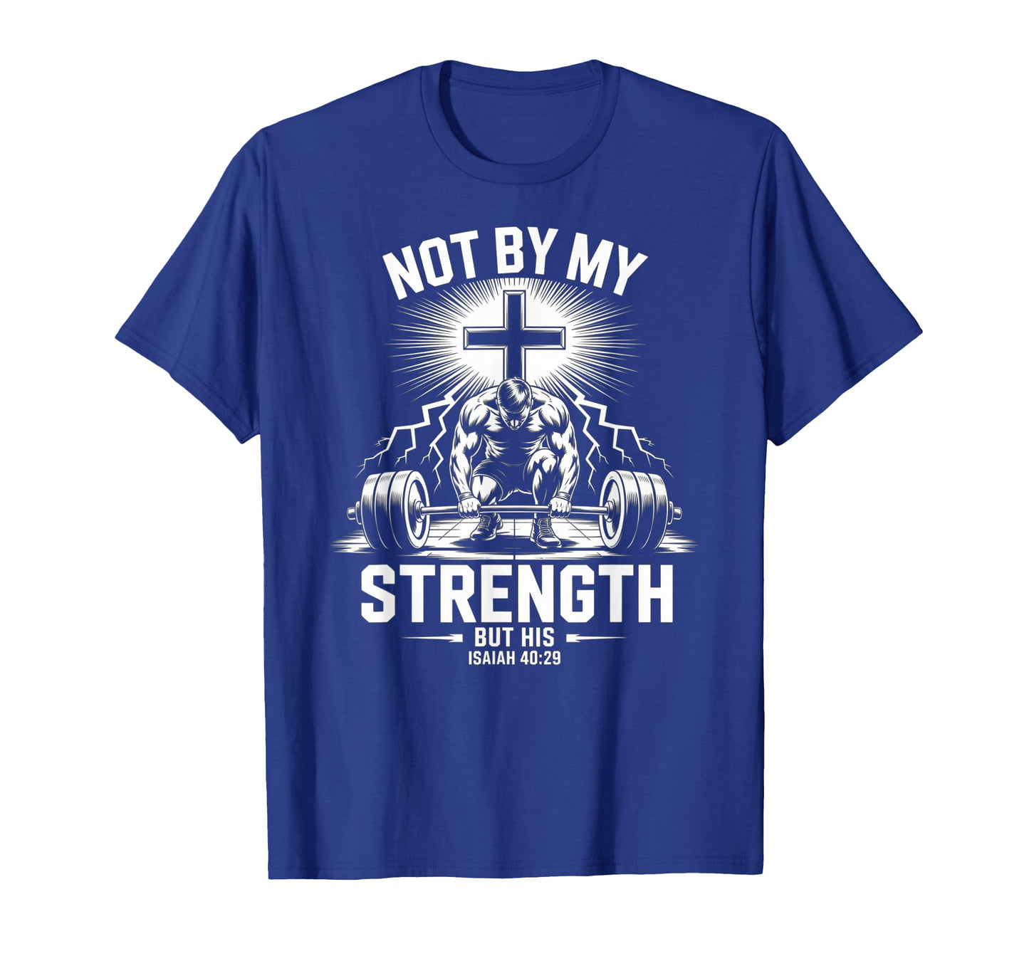 Men's Christian Workout Not by My Strength But His Jesus Gym T-Shirt