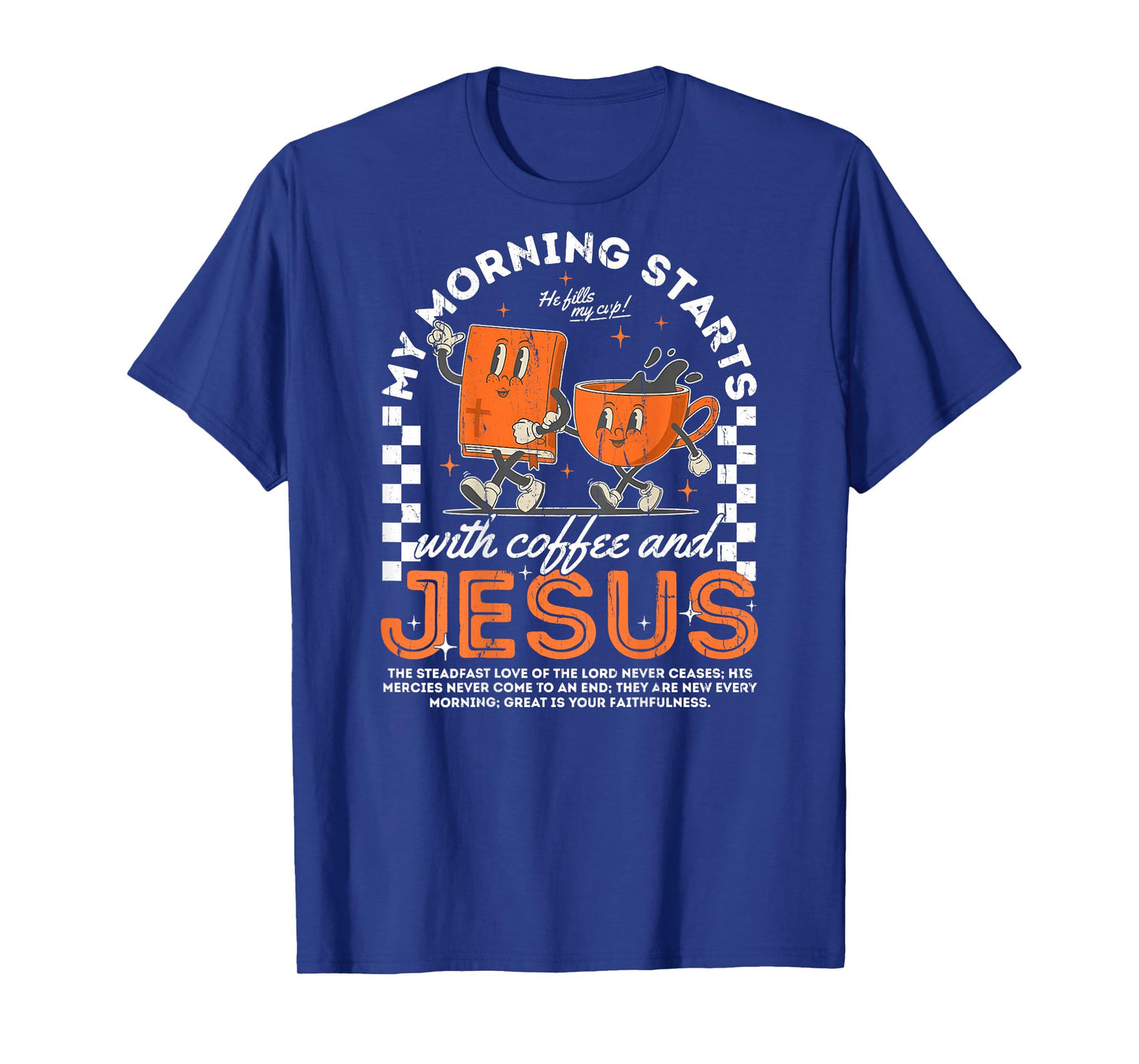 My Morning Starts With Coffee And Jesus - On Back T-Shirt