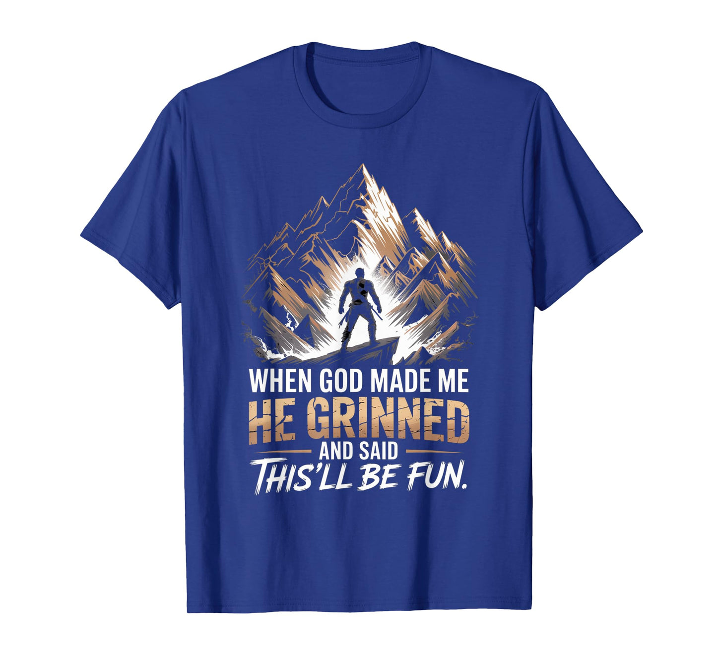 When God Made Me He Said This'll Be Fun for Men Dad, Husband T-Shirt