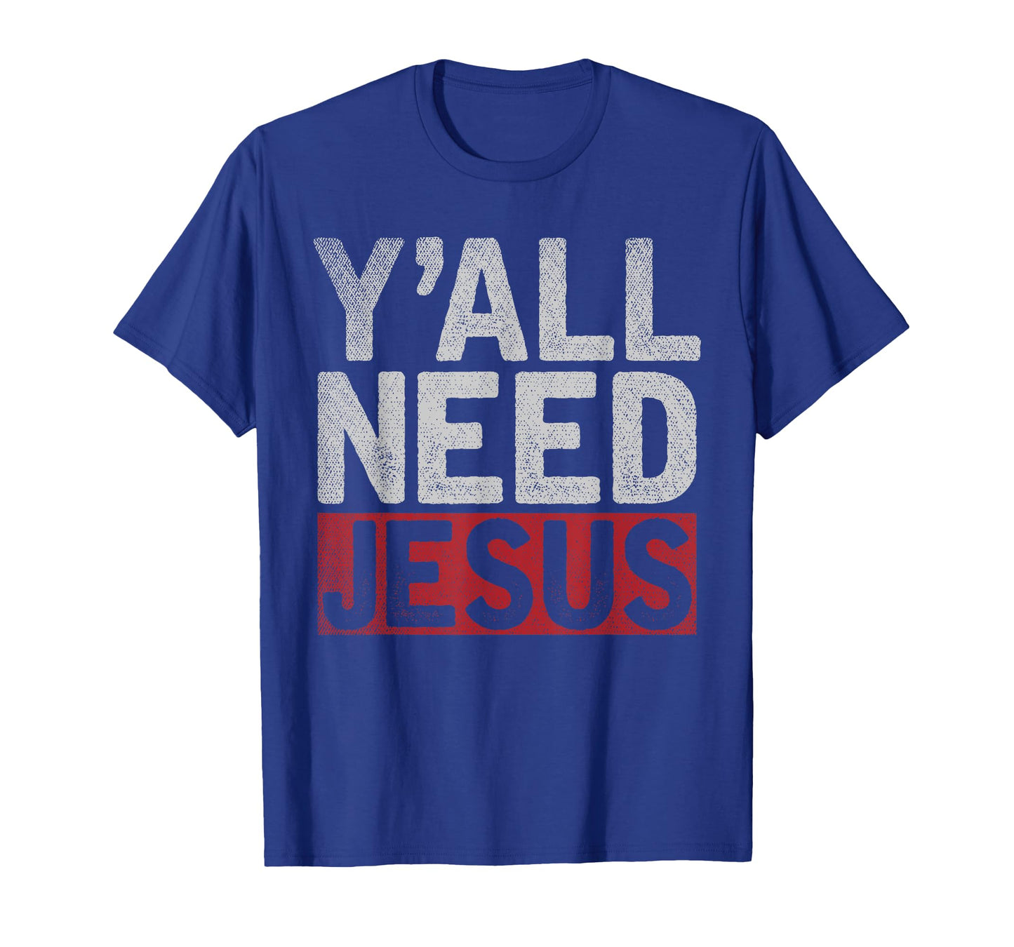 Christianity Christian Savior Lord Funny Yall Need Jesus T-Shirt