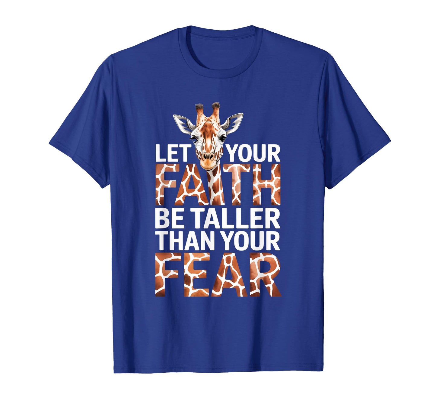 Let Your Faith Be Taller Than Your Fear Giraffe Christian T-Shirt