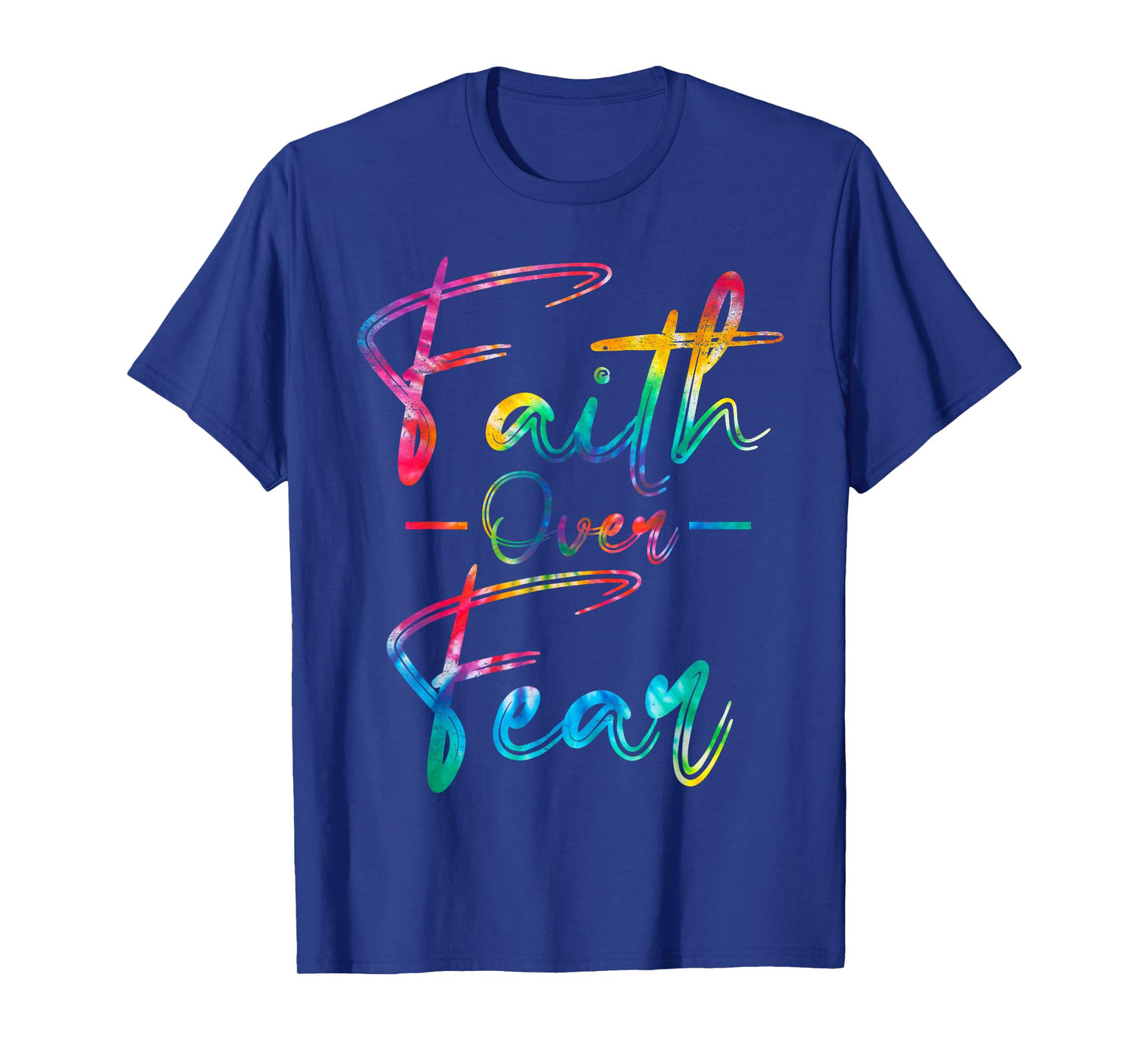 Tie Dye Faith Over Fear Christian Religious Jesus Lovers T-Shirt