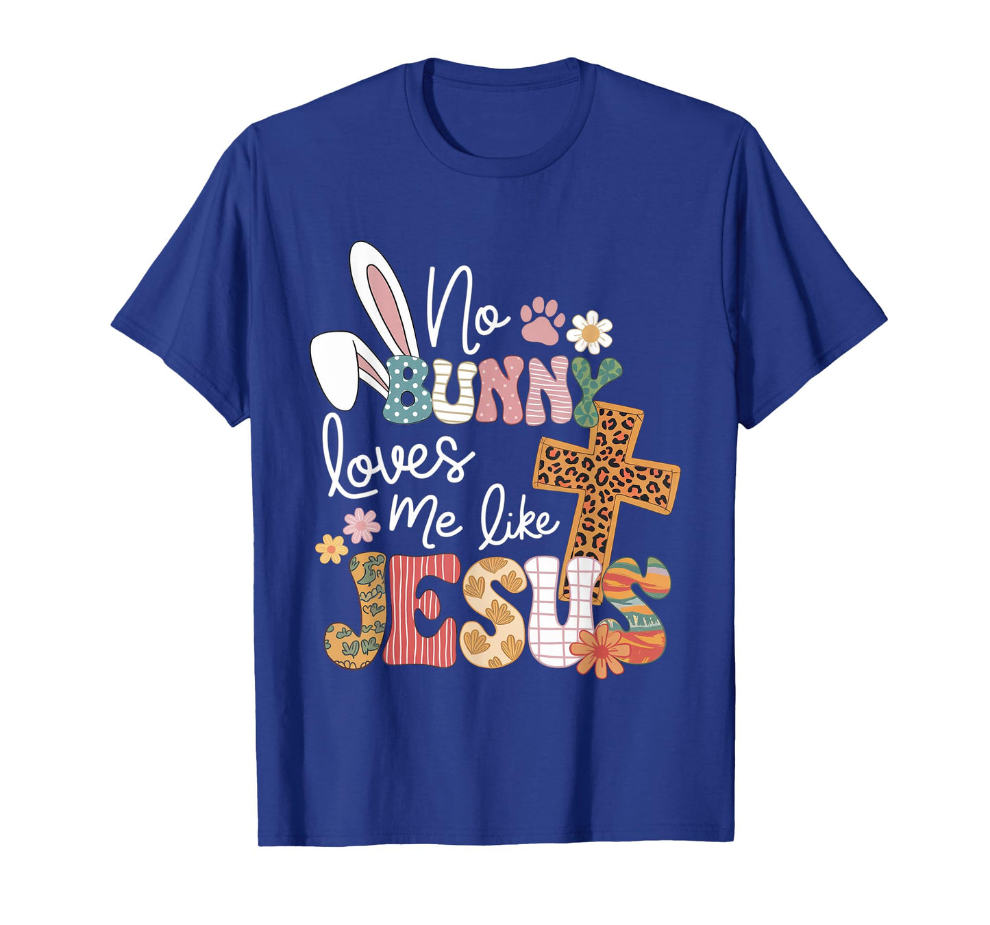 Easter No Bunny Loves Me Like Jesus Christian Kids Women T-Shirt