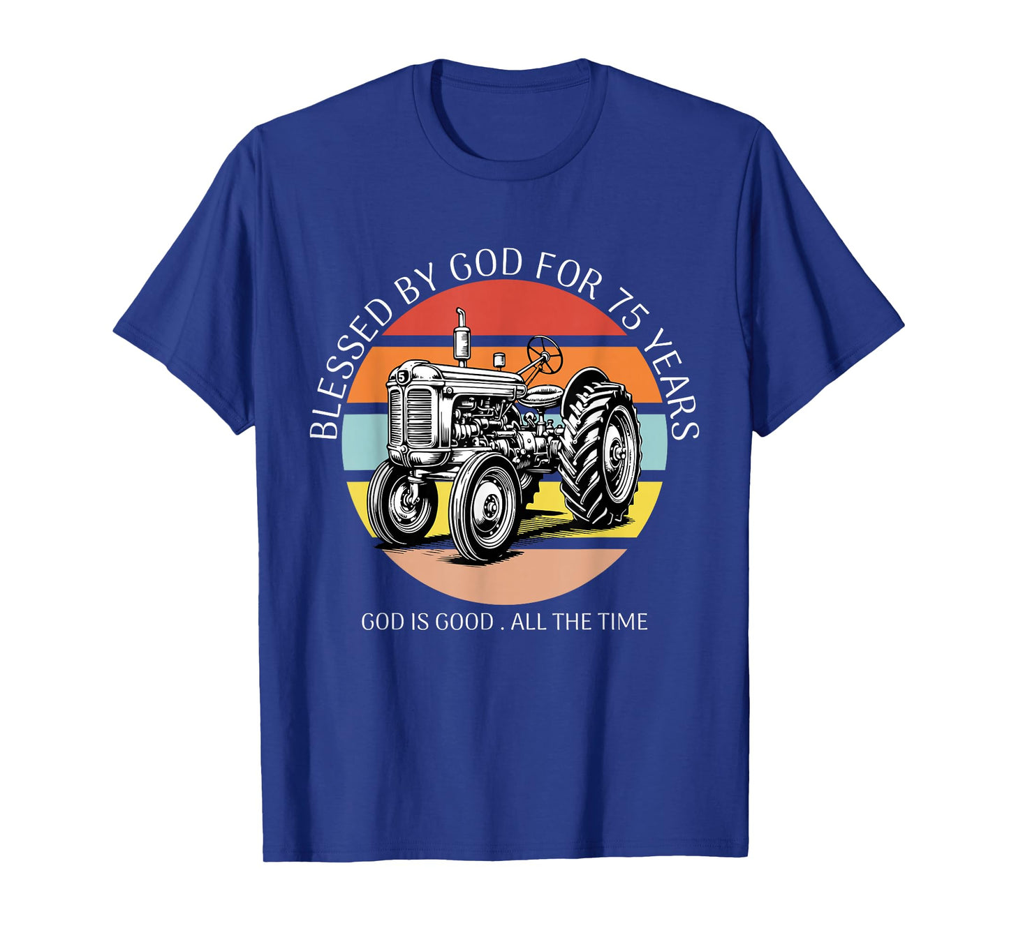 Blessed by God for 75 Years Old Farm Tractor 75th Birthday T-Shirt