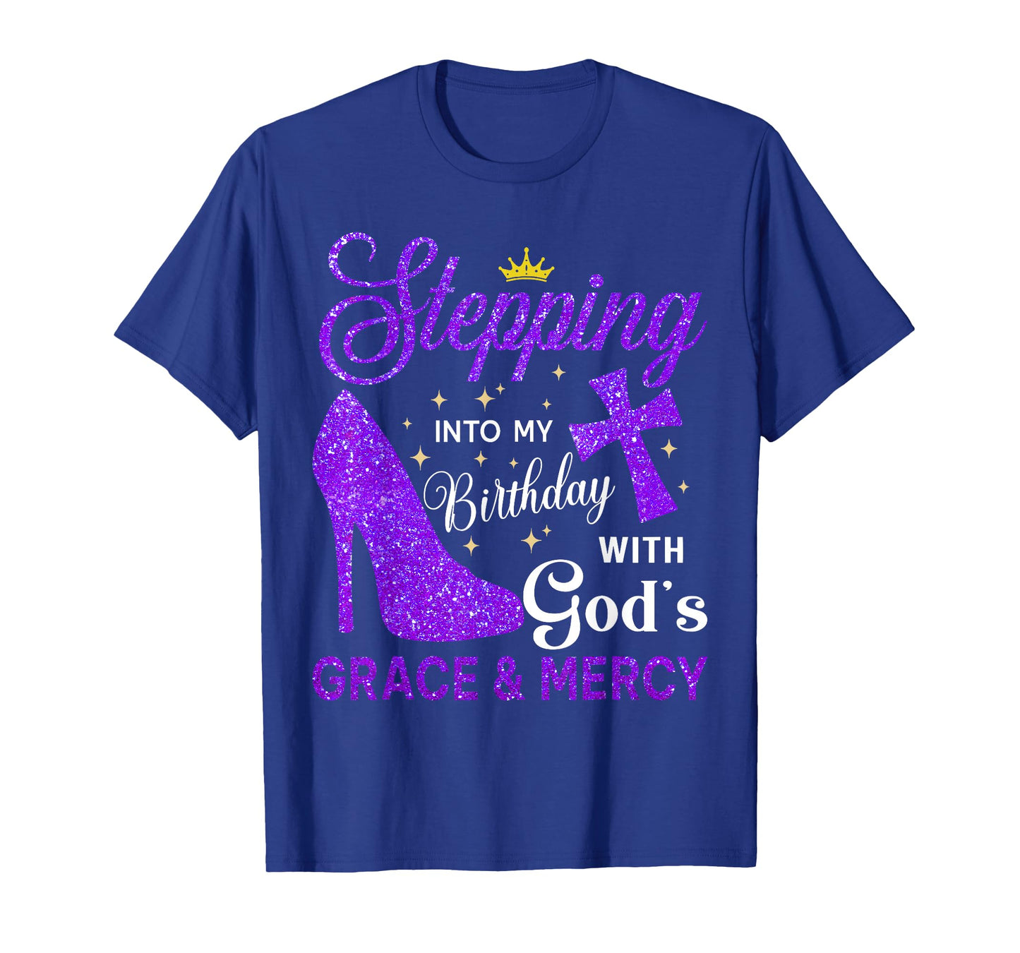 Stepping Into My Birthday with God's Grace and Mercy Blessed T-Shirt