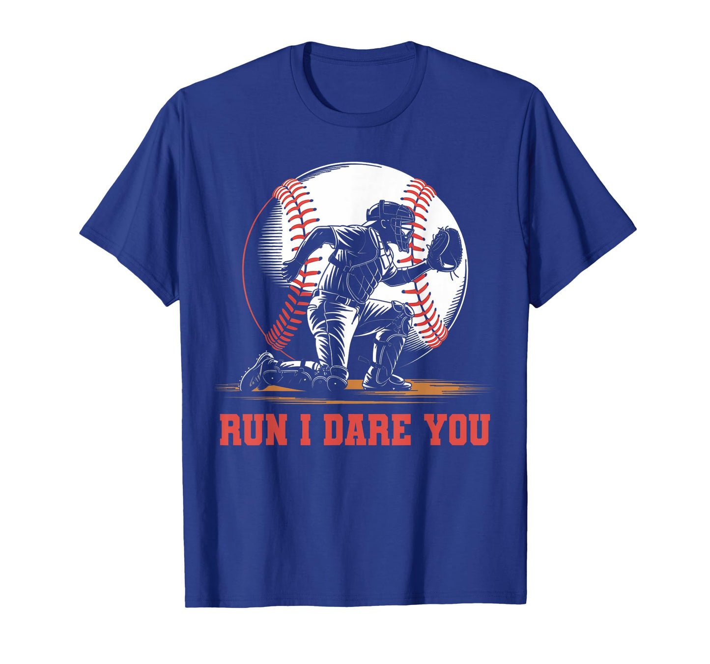 Run I Dare You Funny Baseball Catcher Baseball Player Lover T-Shirt