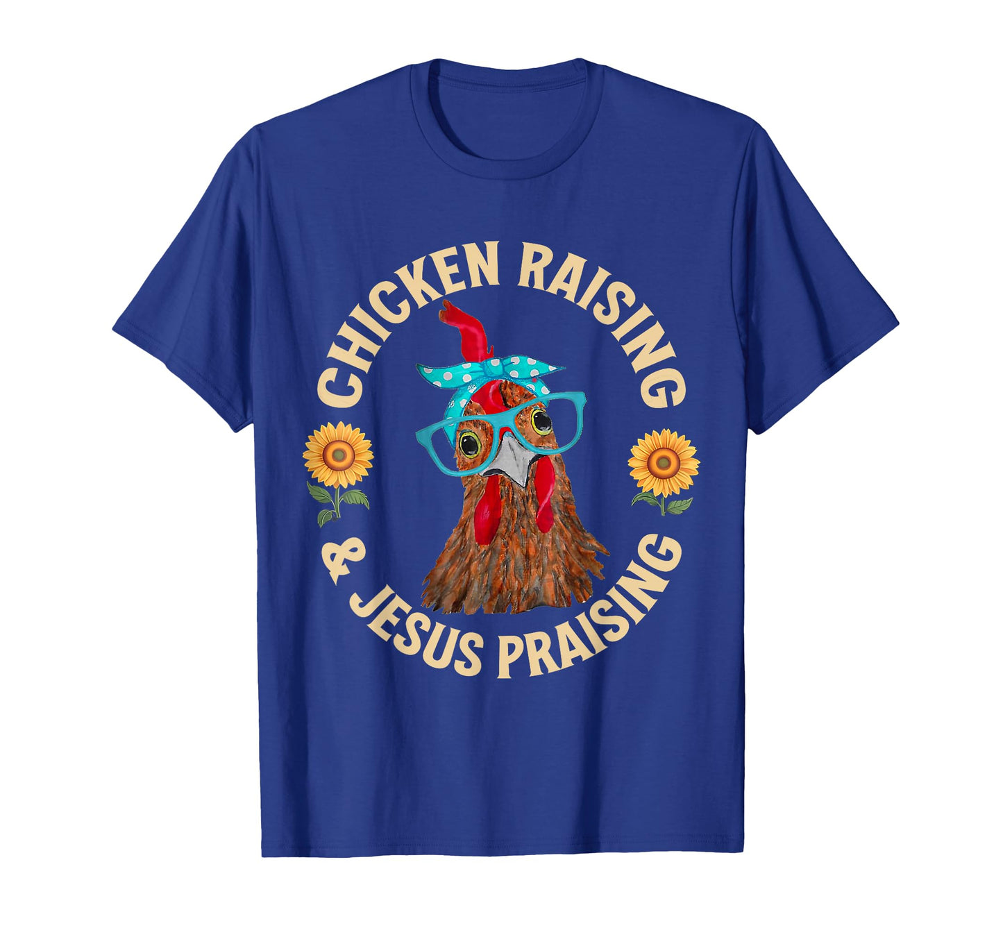 Chicken Raising and Jesus Praising Funny Farm Mom T-Shirt