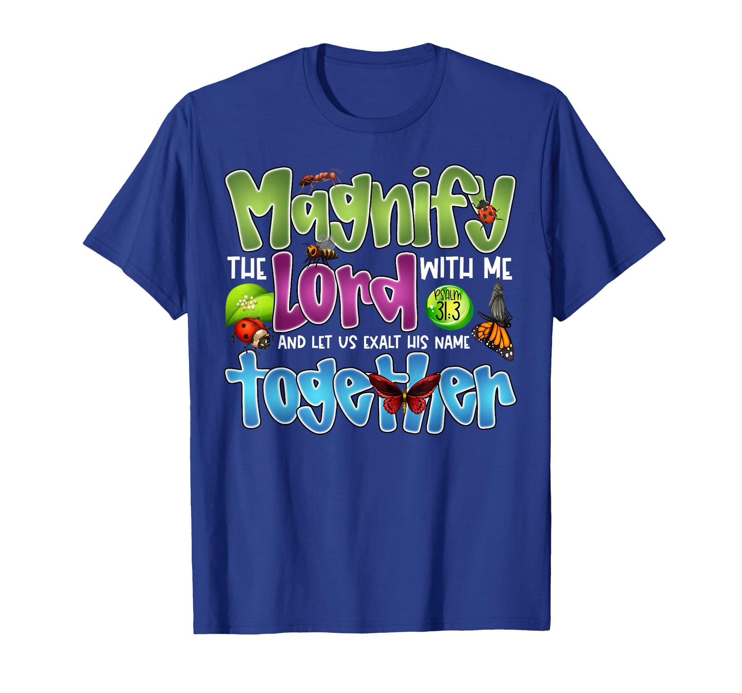 Magnify the Lord With Me Psalm 34:3 Insect Bug Faith Kids T-Shirt