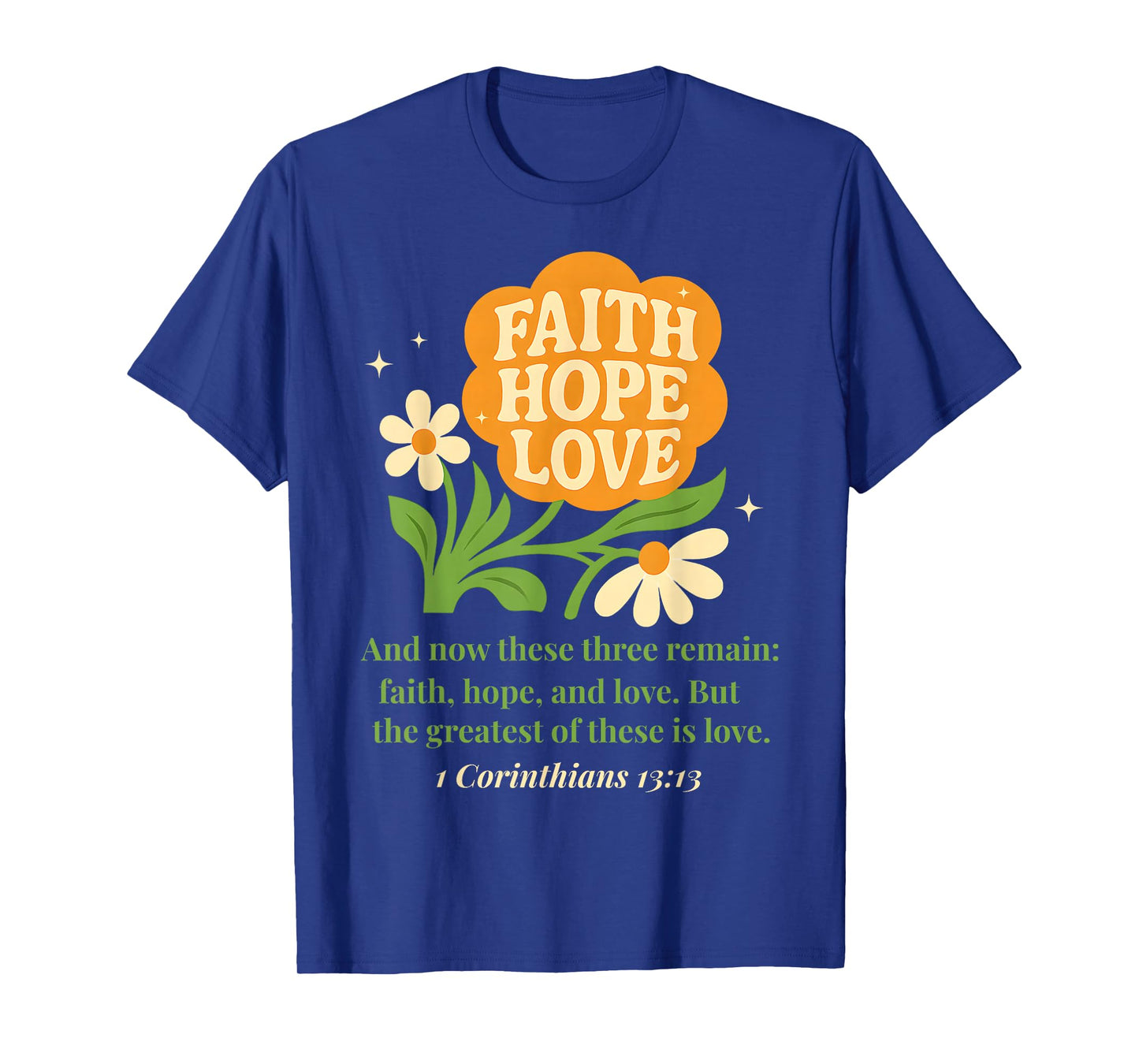 Boho Christian Flower Faith Hope Love 1 Corinthians 13 13 T-Shirt