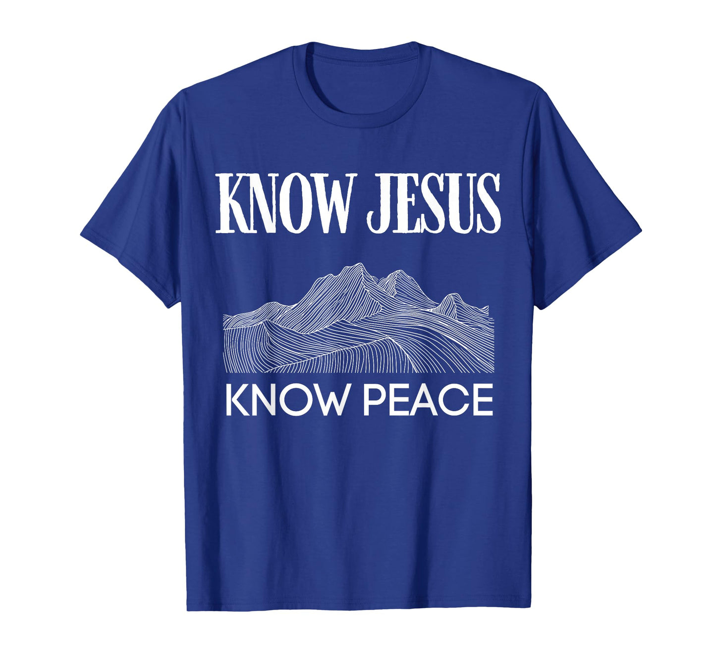Christian Know Jesus Know Peace Mountain Religion Bible T-Shirt