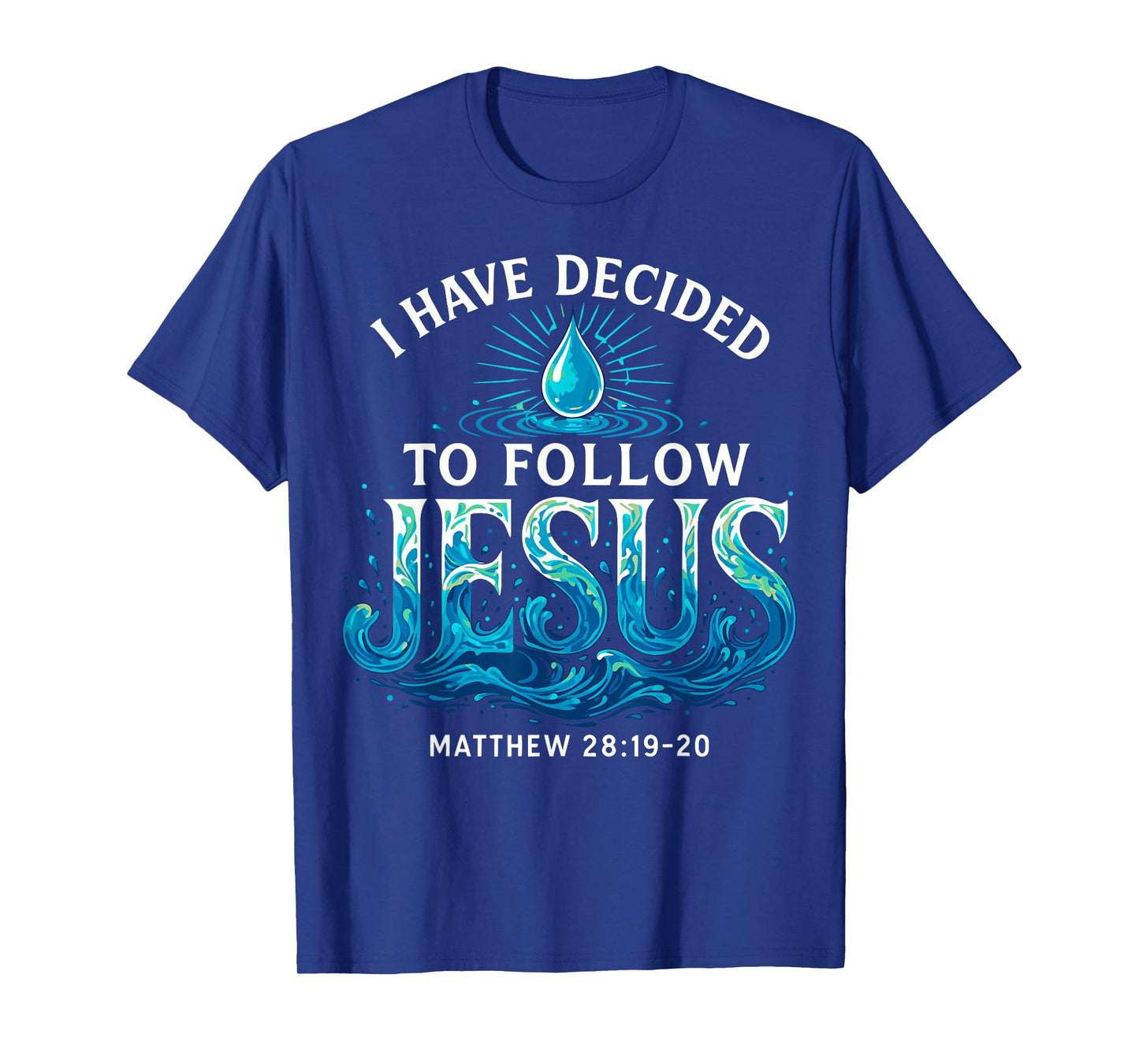 Baptized I Have Decided to Follow Jesus Baptism T-Shirt
