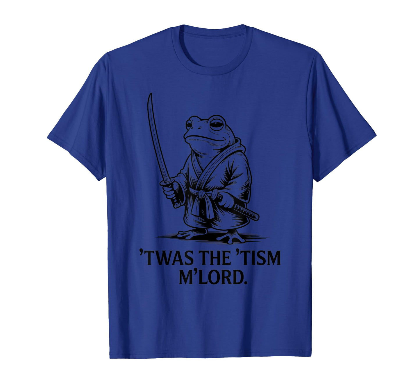 Funny T'was the 'Tism M'Lord Funny Medieval Knight Frog T-Shirt