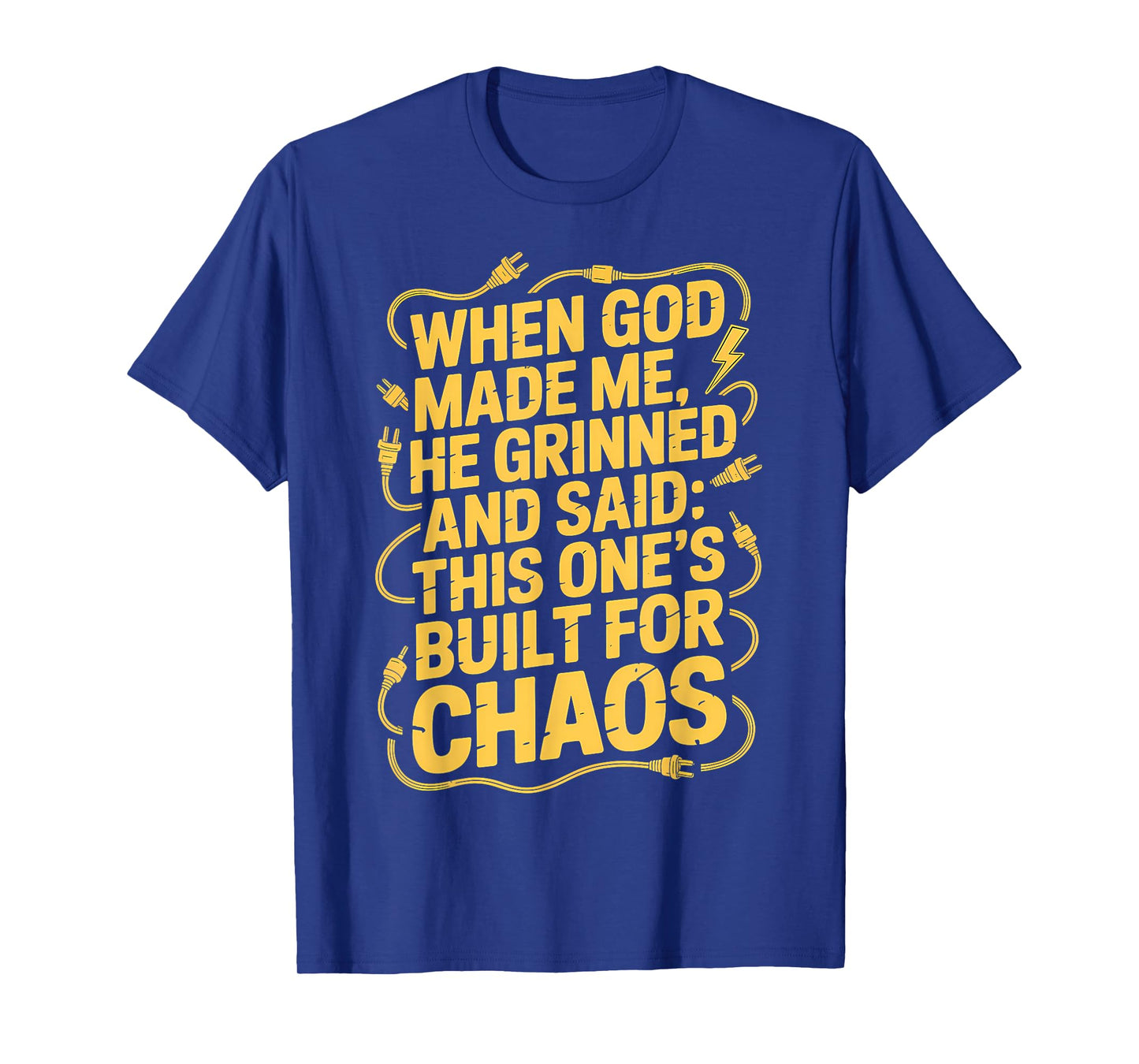 Built for Chaos Funny Electric Plug Humor T-Shirt