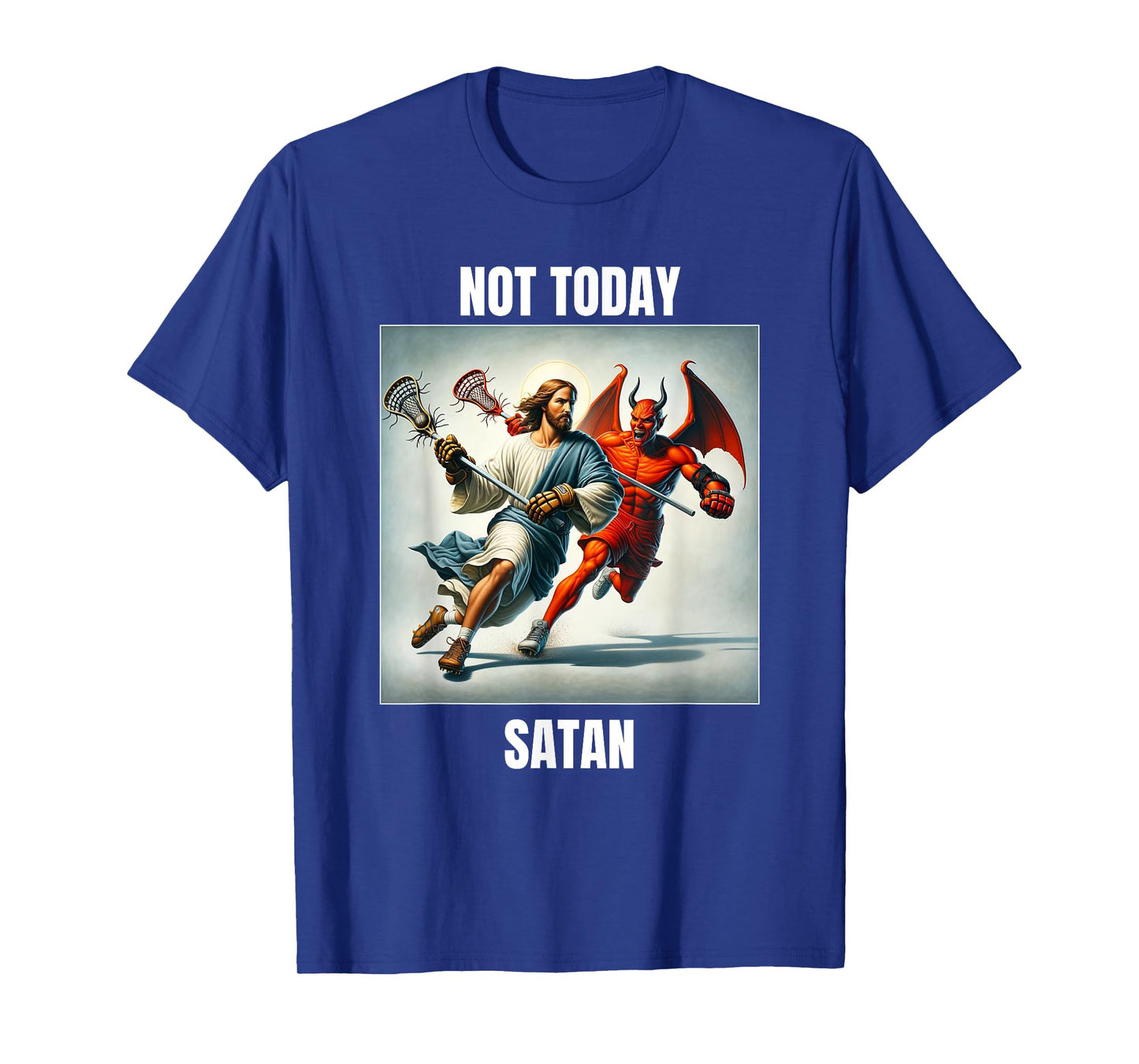Jesus vs Satan Playing Lacrosse - Not Today Satan T-Shirt