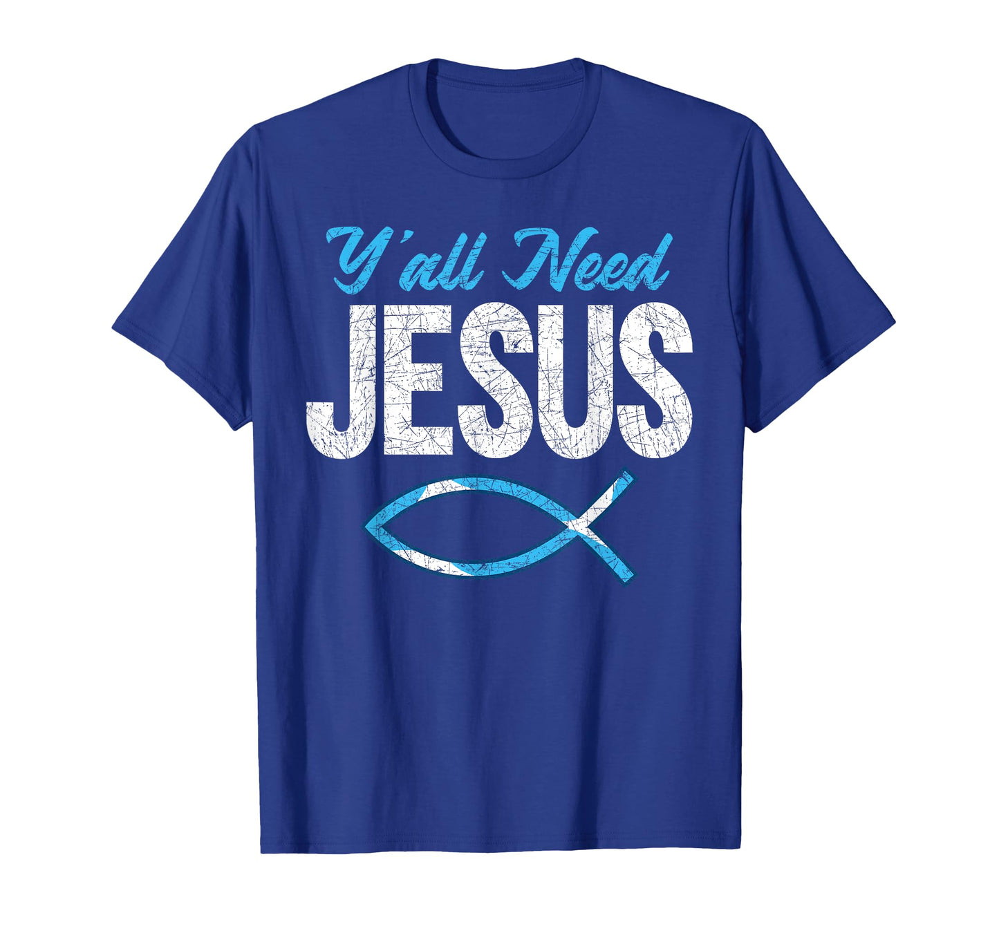 Funny Christian Faith Prayer God Savior Yall Need Jesus T-Shirt