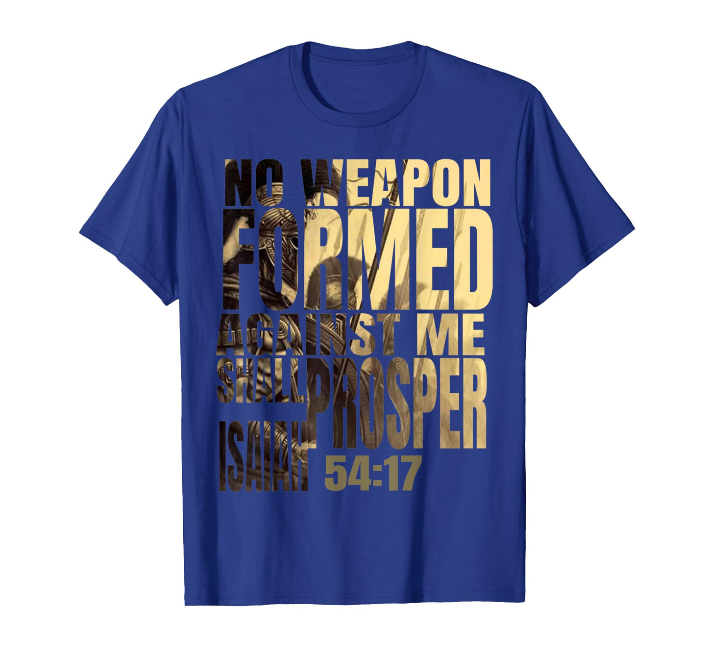 No Weapon Formed Against Me Shall Prosper Isaiah 54:17 T-Shirt