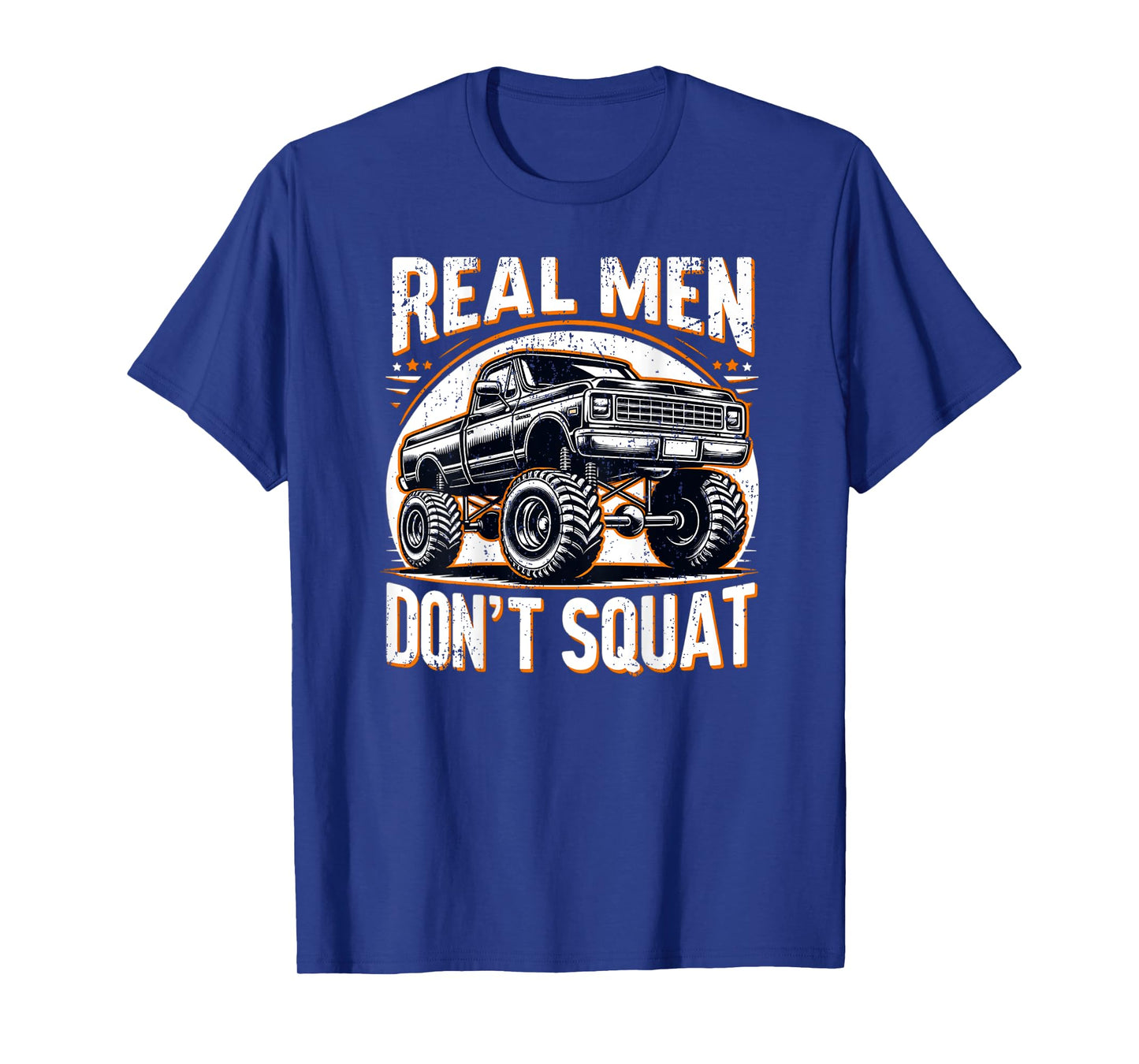 Funny Lifted Pickup Truck Real Men Don't Squat Truck T-Shirt