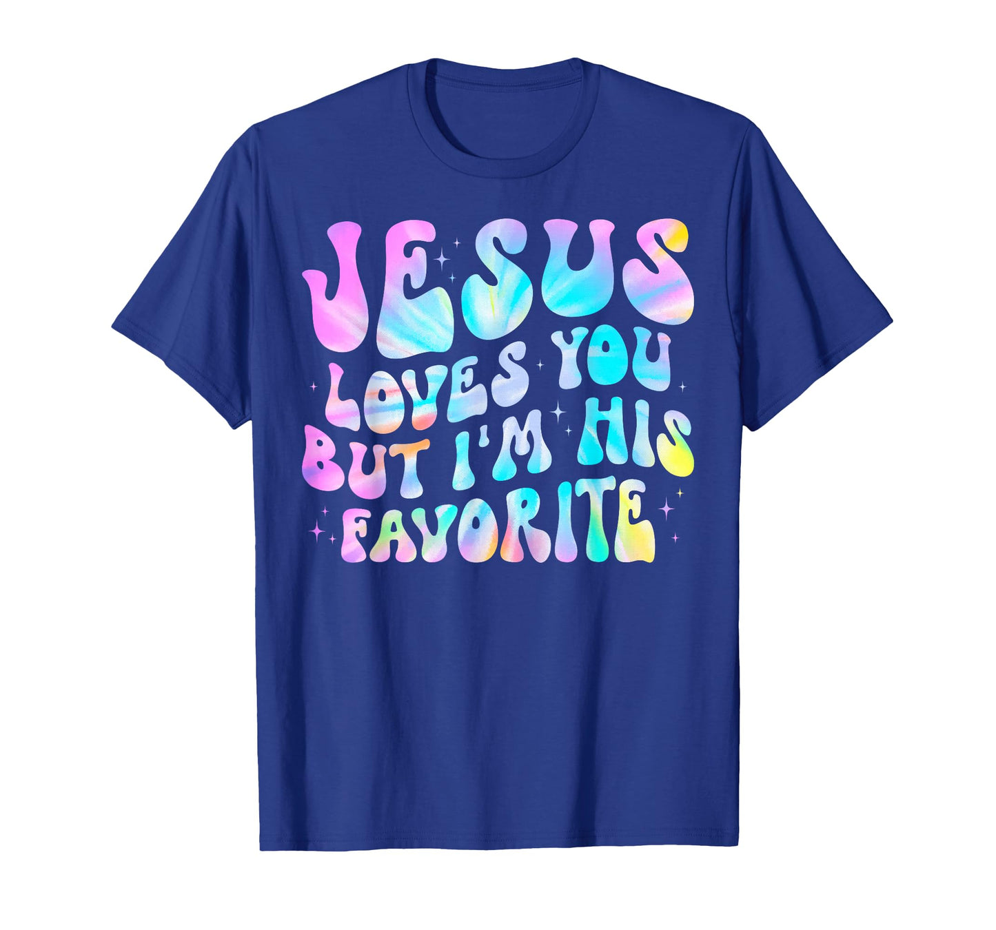 Jesus Loves You But I'm His Favorite Christian God Religion T-Shirt