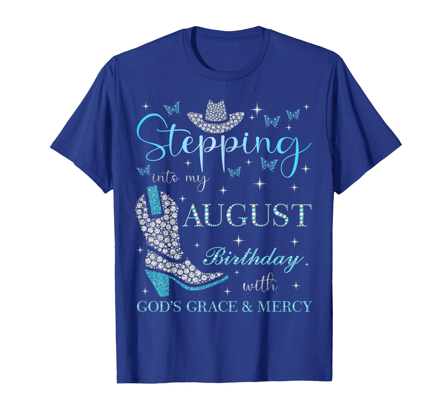 Stepping Into My August Birthday With God's Grace & Mercy T-Shirt