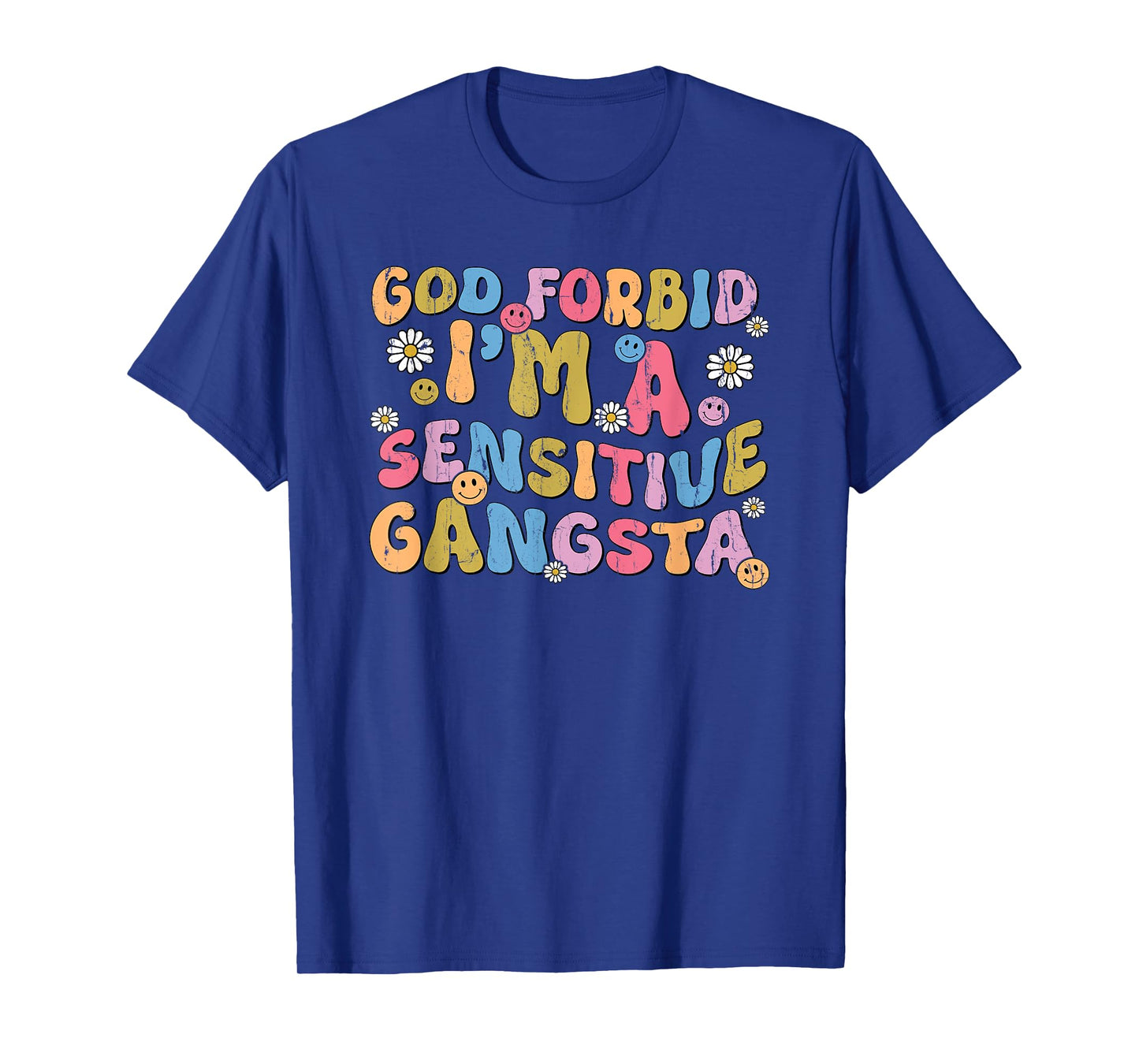God Forbid I'm A Sensitive Gangsta T-Shirt