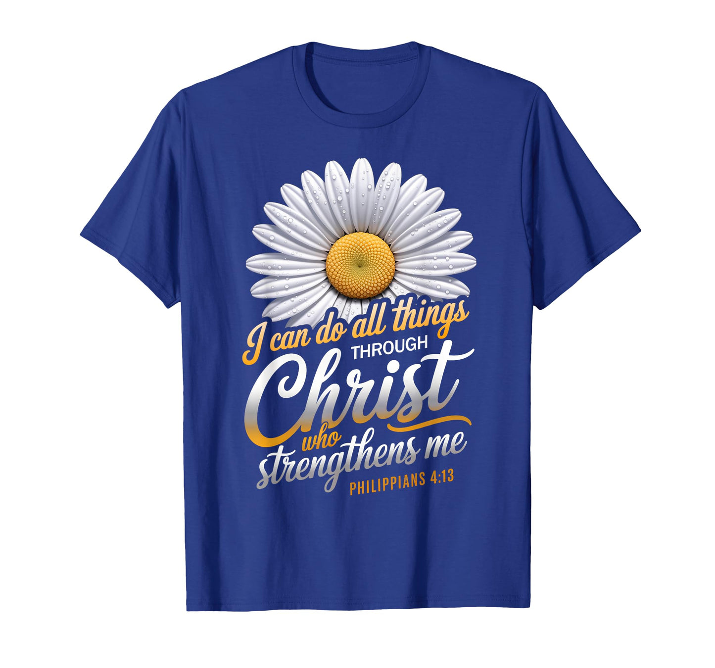 Philippians 4:13 Religious Sunflower Strengthens Christian T-Shirt