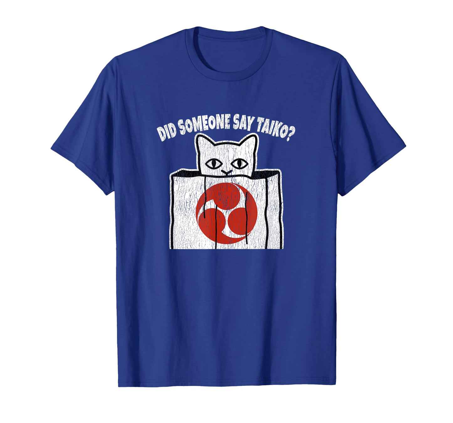 Funny Taiko Quote For Cat and Taiko Lovers & Taiko Drummers Men Women Kids T-Shirt