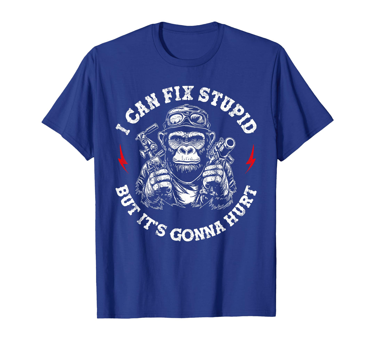 I Can Fix Stupid But It's Gonna Hurt Funny Monkey Sarcastic T-Shirt