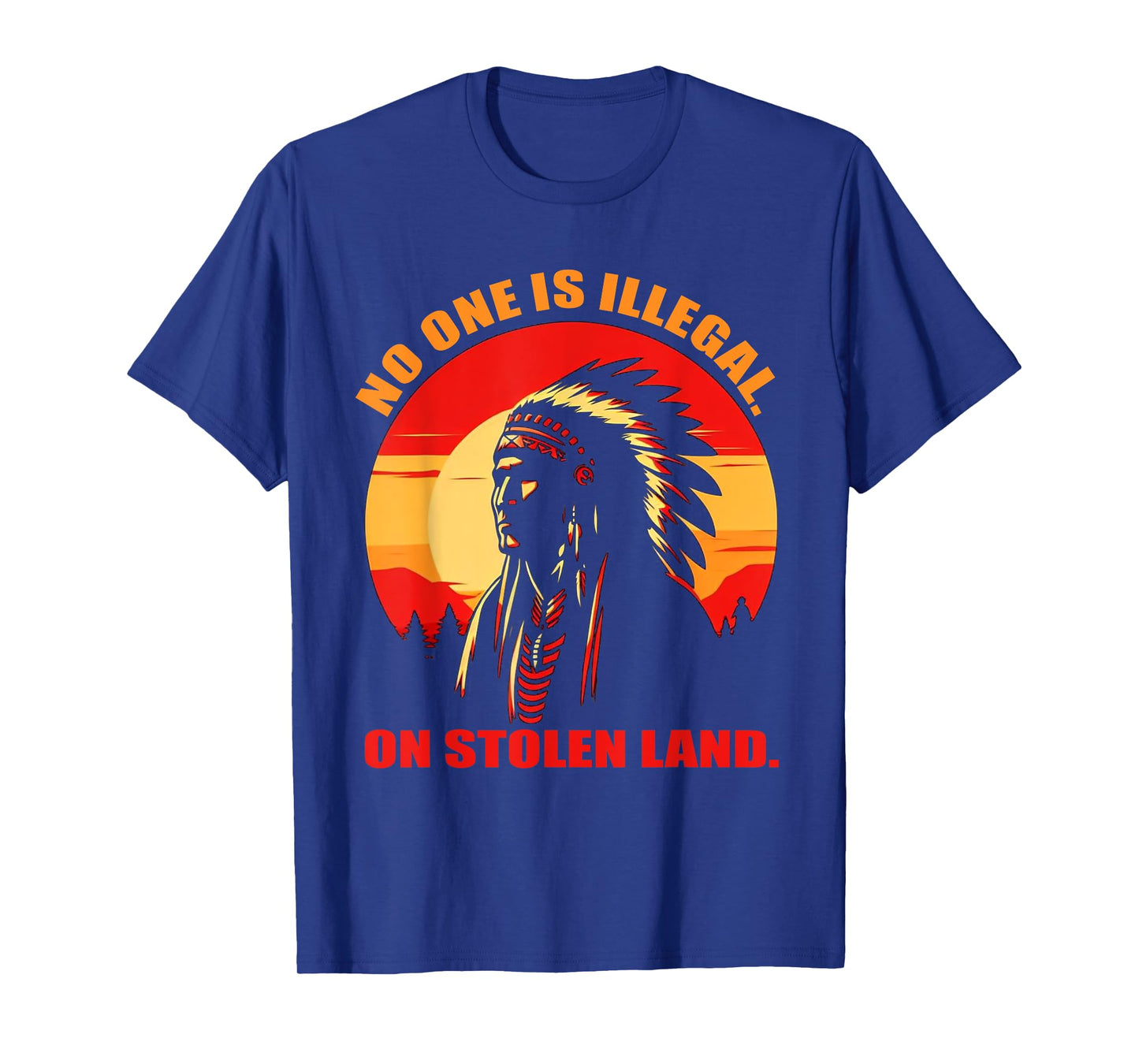 NO ONE IS ILLEGA,ON STOLEN LAND, T-Shirt