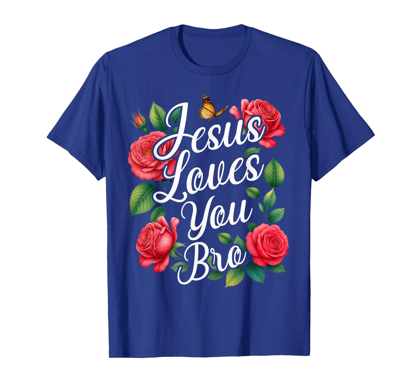 Jesus Loves You Bro Christian Cross God Faith Bible Flower T-Shirt