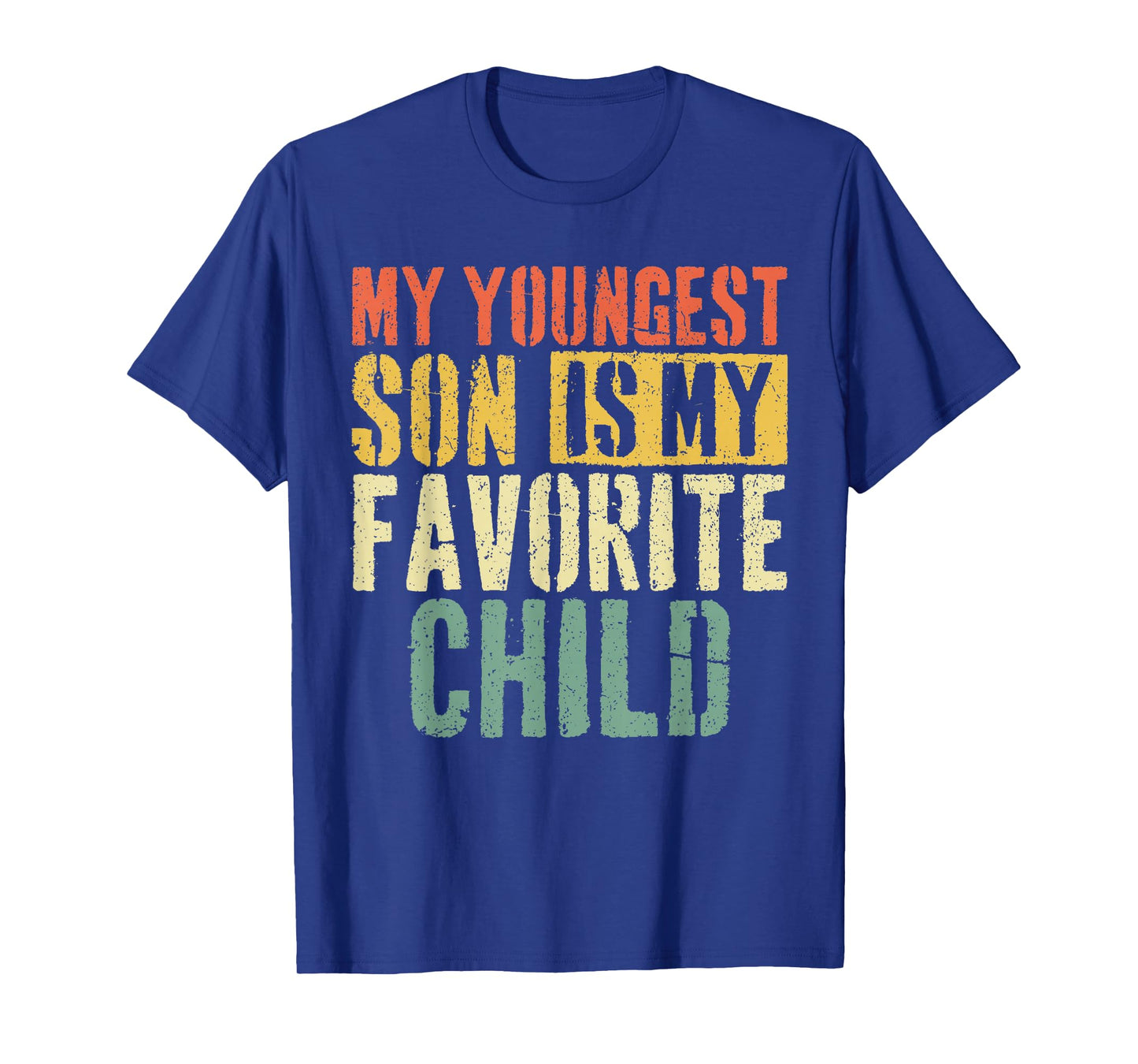 My Youngest Son Is My Favorite Child T-Shirt