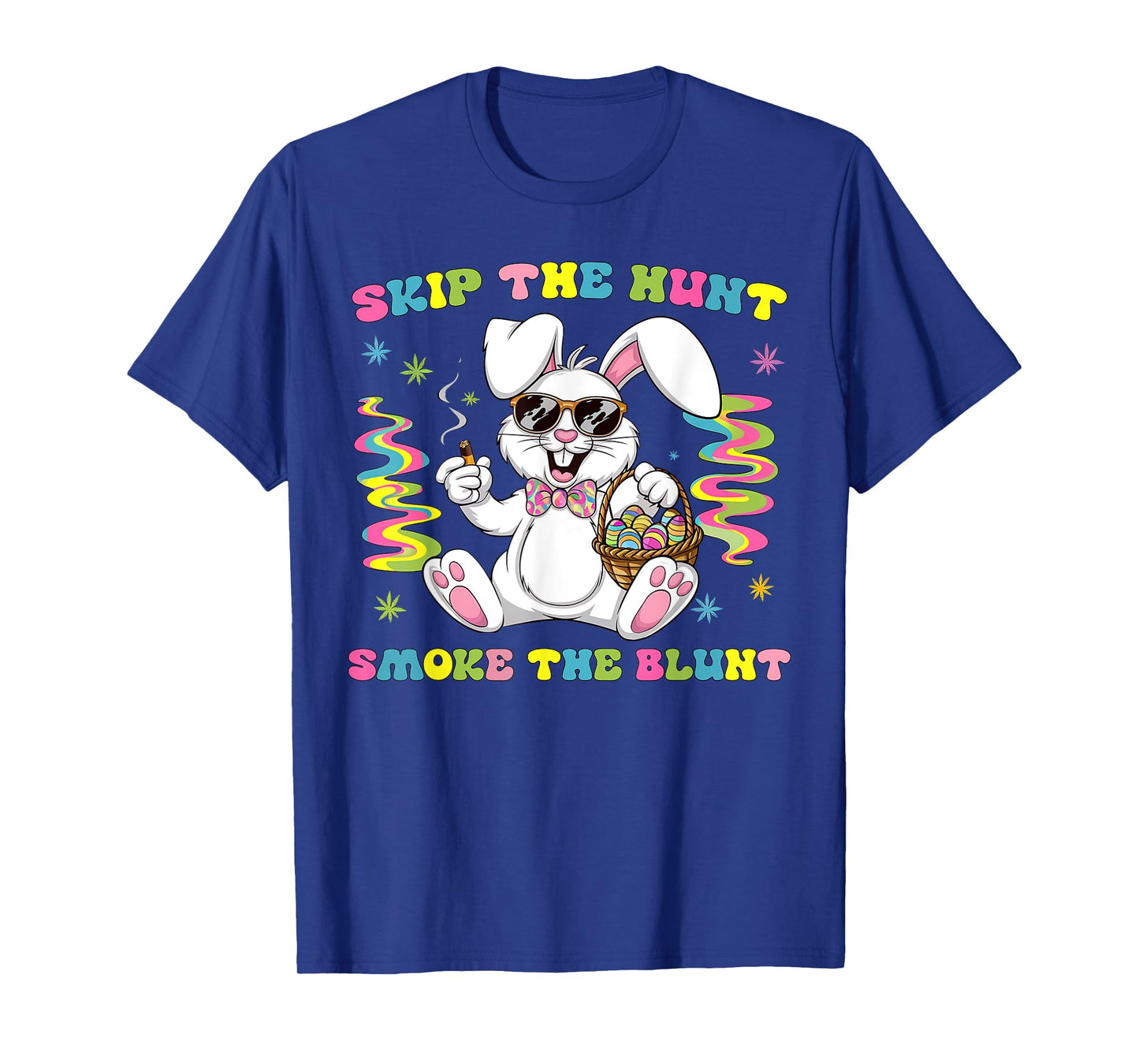 Skip The Hunt Smoke The Blunt Bunny Smoking Happy Easter T-Shirt