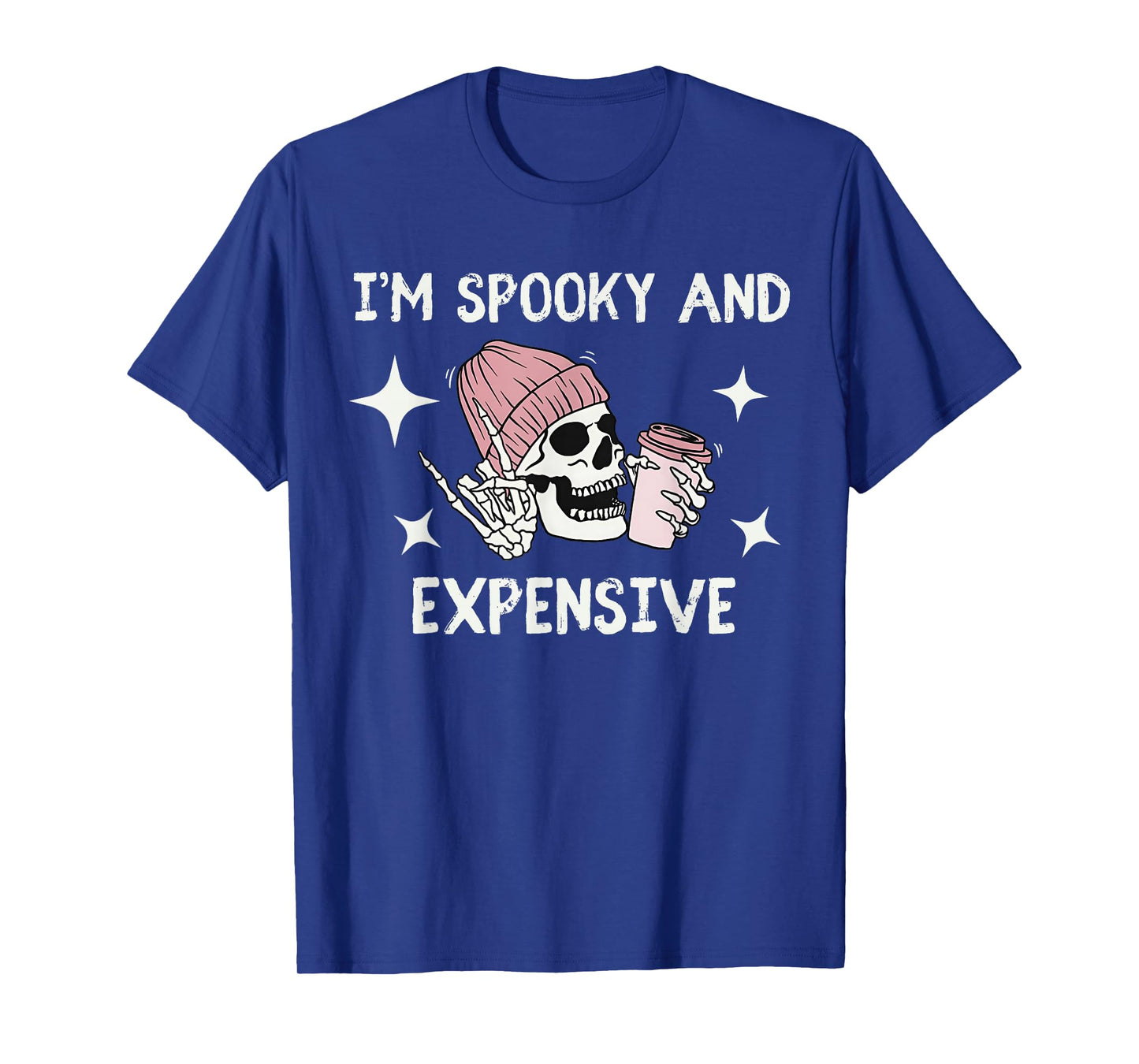 I'm Broke and Terrified I'm Spooky and Expensive Skull Funny T-Shirt