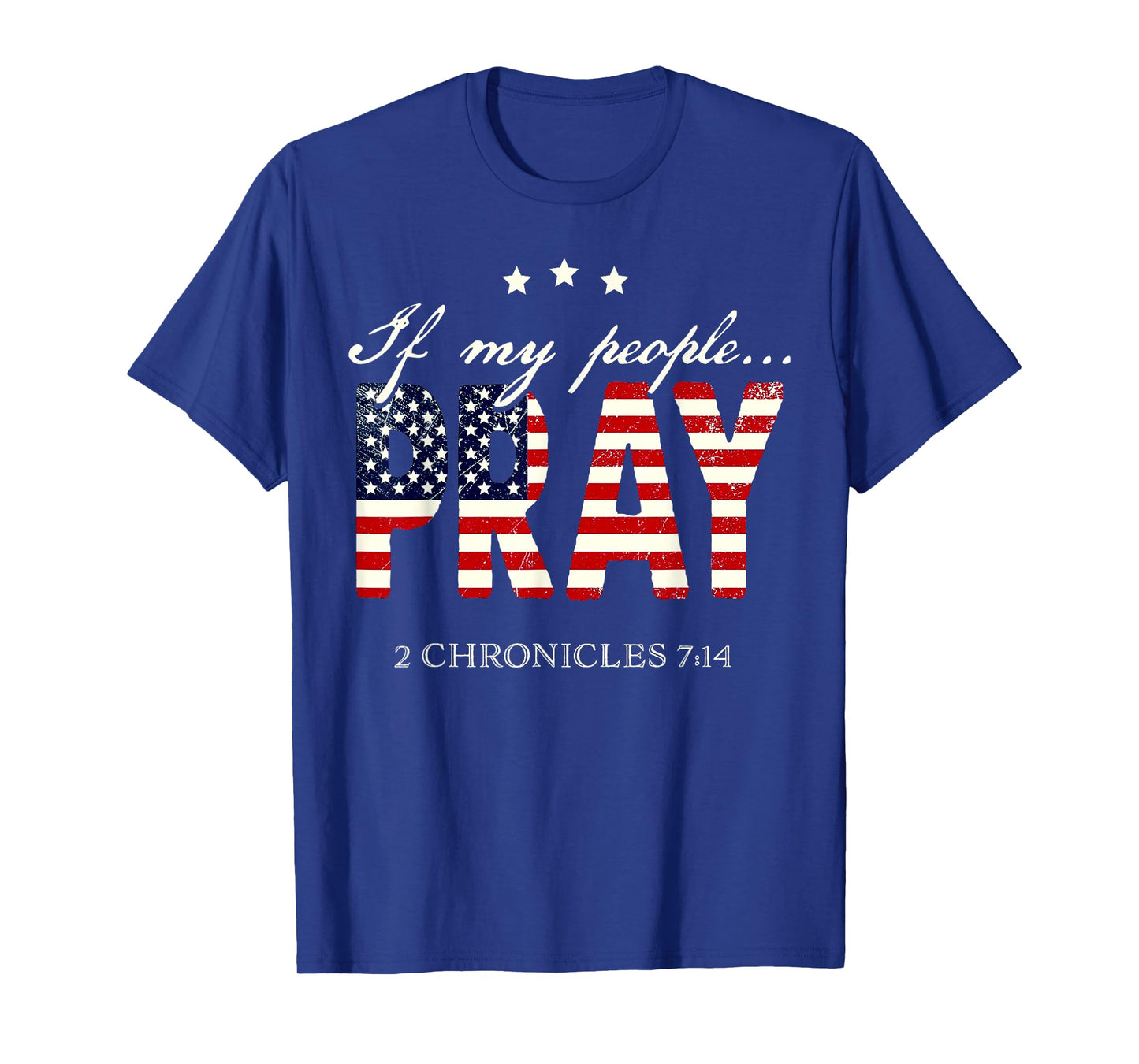If My People Pray 2 Chronicles 7 14 T-Shirt