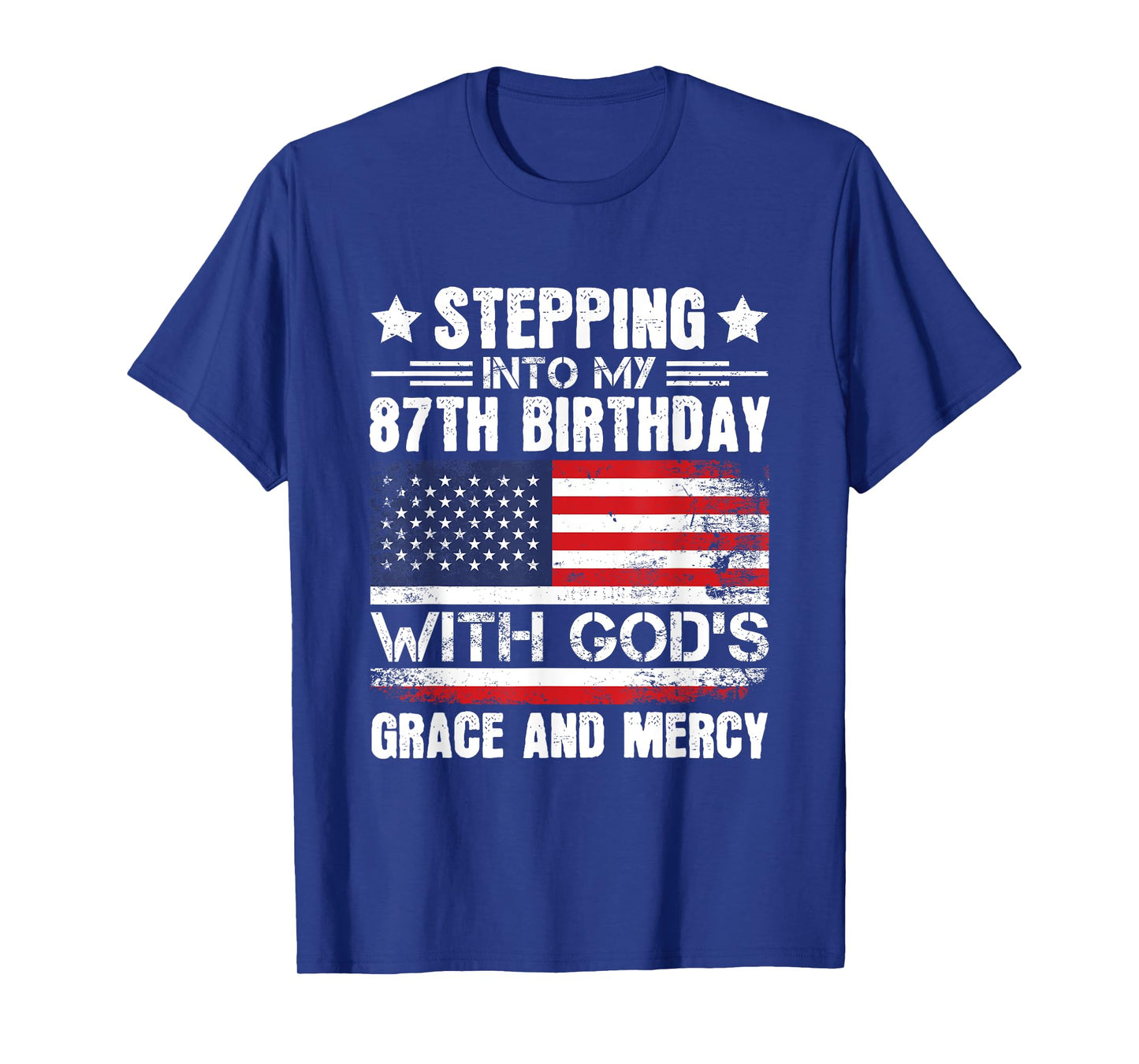 Stepping Into My 87th Birthday with Gods Grace and Mercy T-Shirt