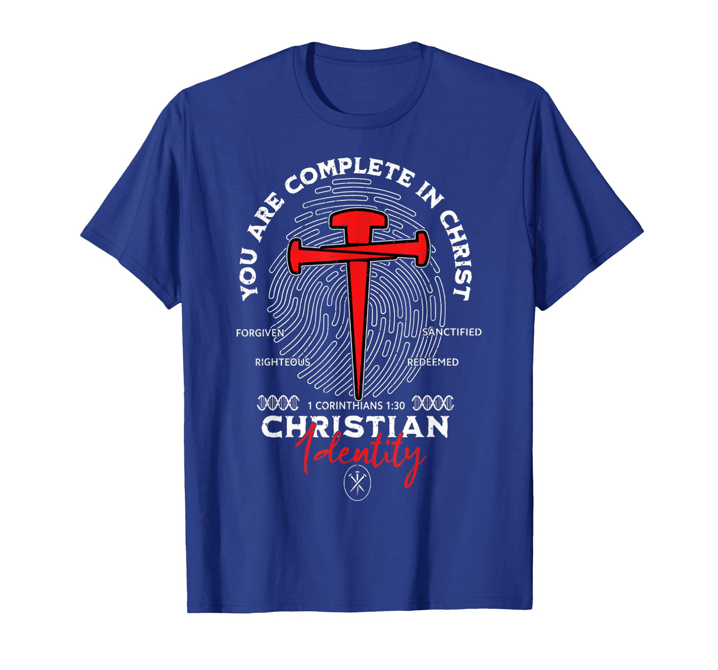 You Are Complete In Christ, Jesus Cross Christian Identity T-Shirt