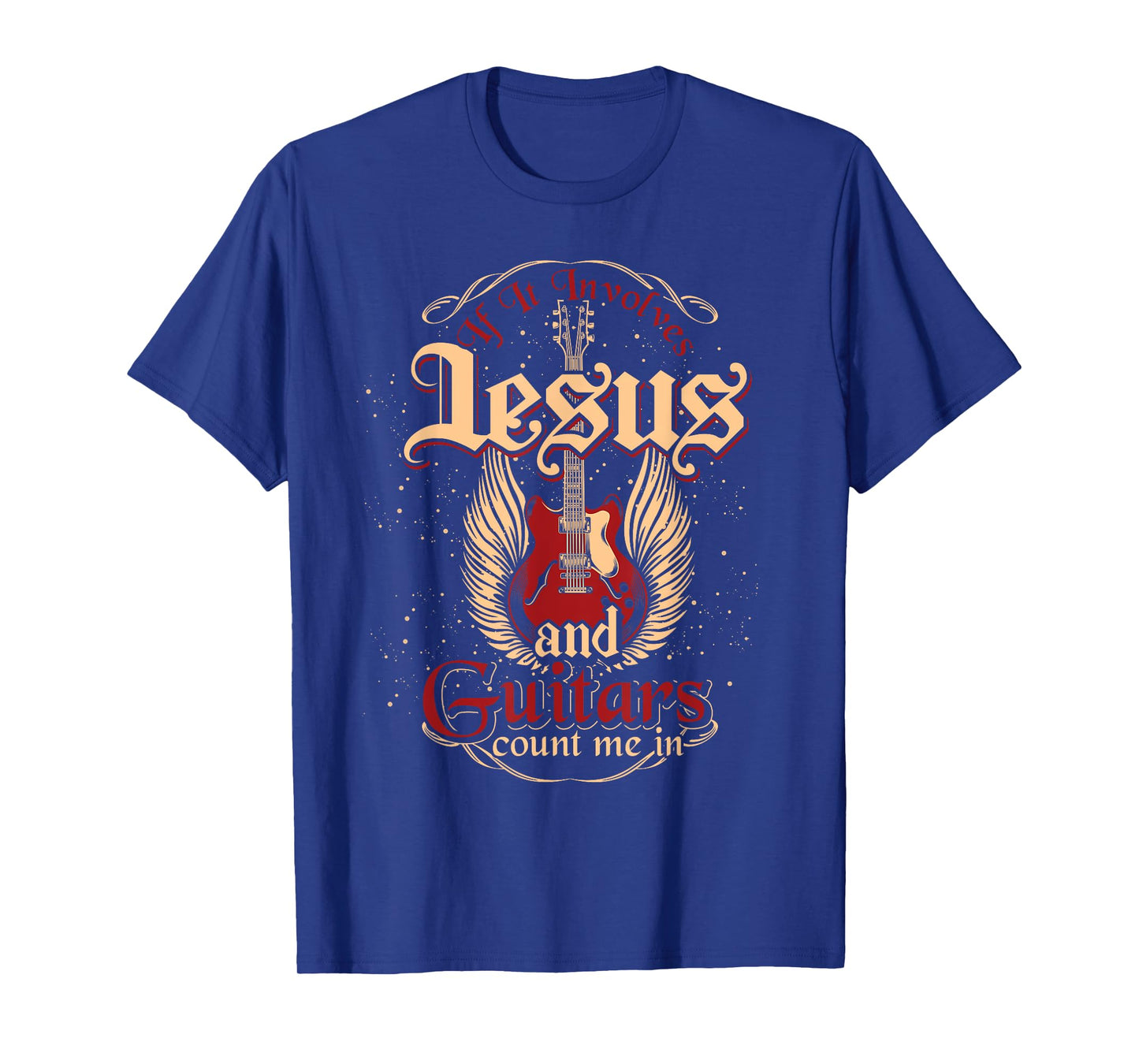 If It Involves Jesus And Guitars Count Me In Jesus T-Shirt
