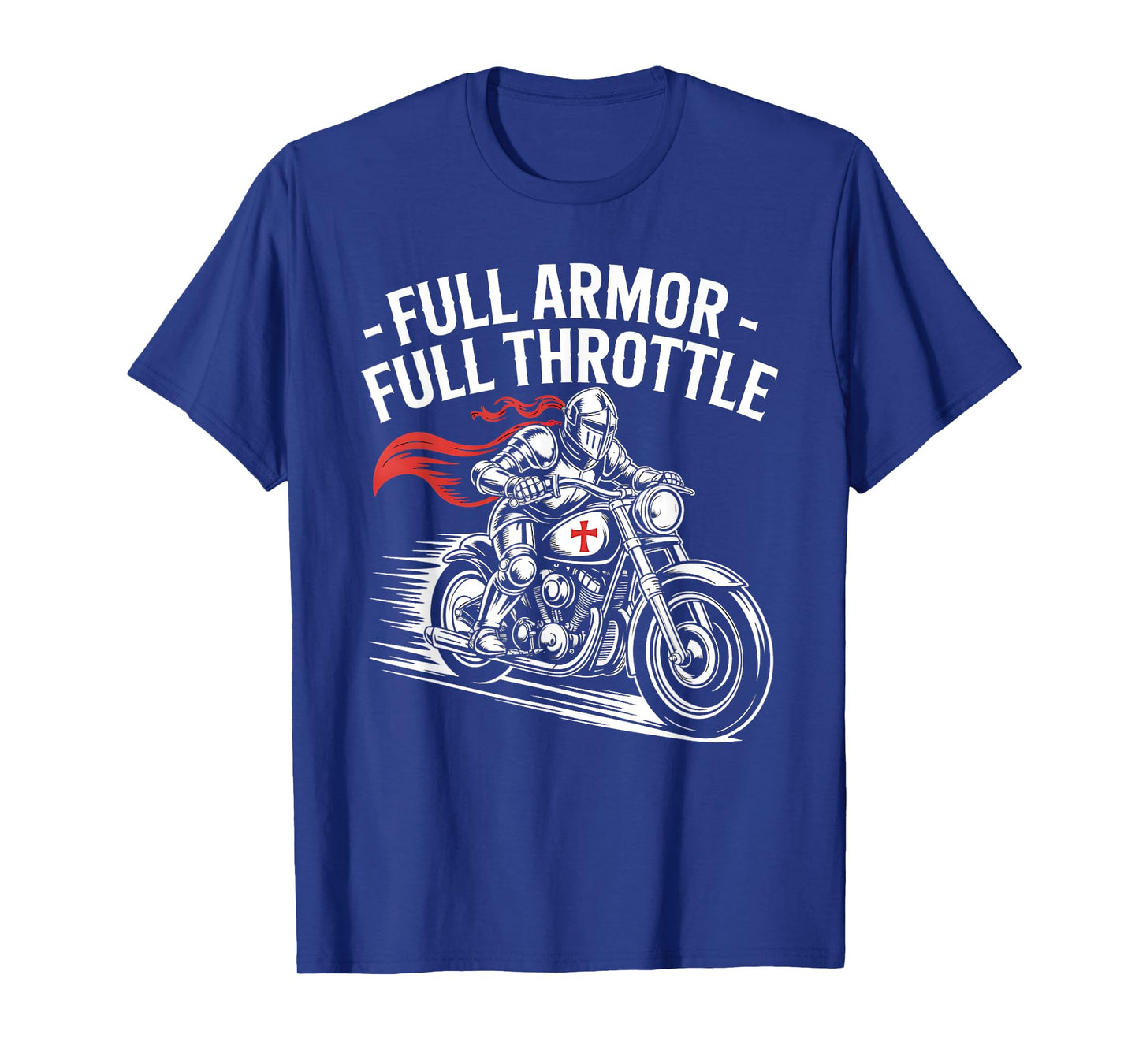 Christian Biker Full Armor Full Throttle Faith T-Shirt