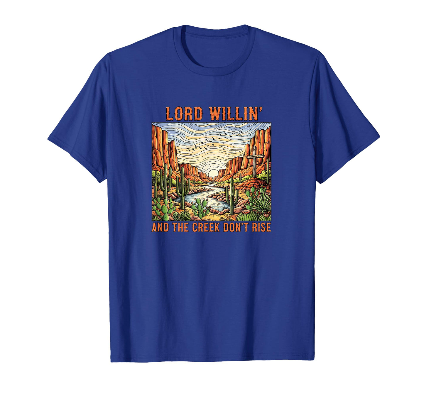 Lord Willin and The Creek Don't Rise T-Shirt