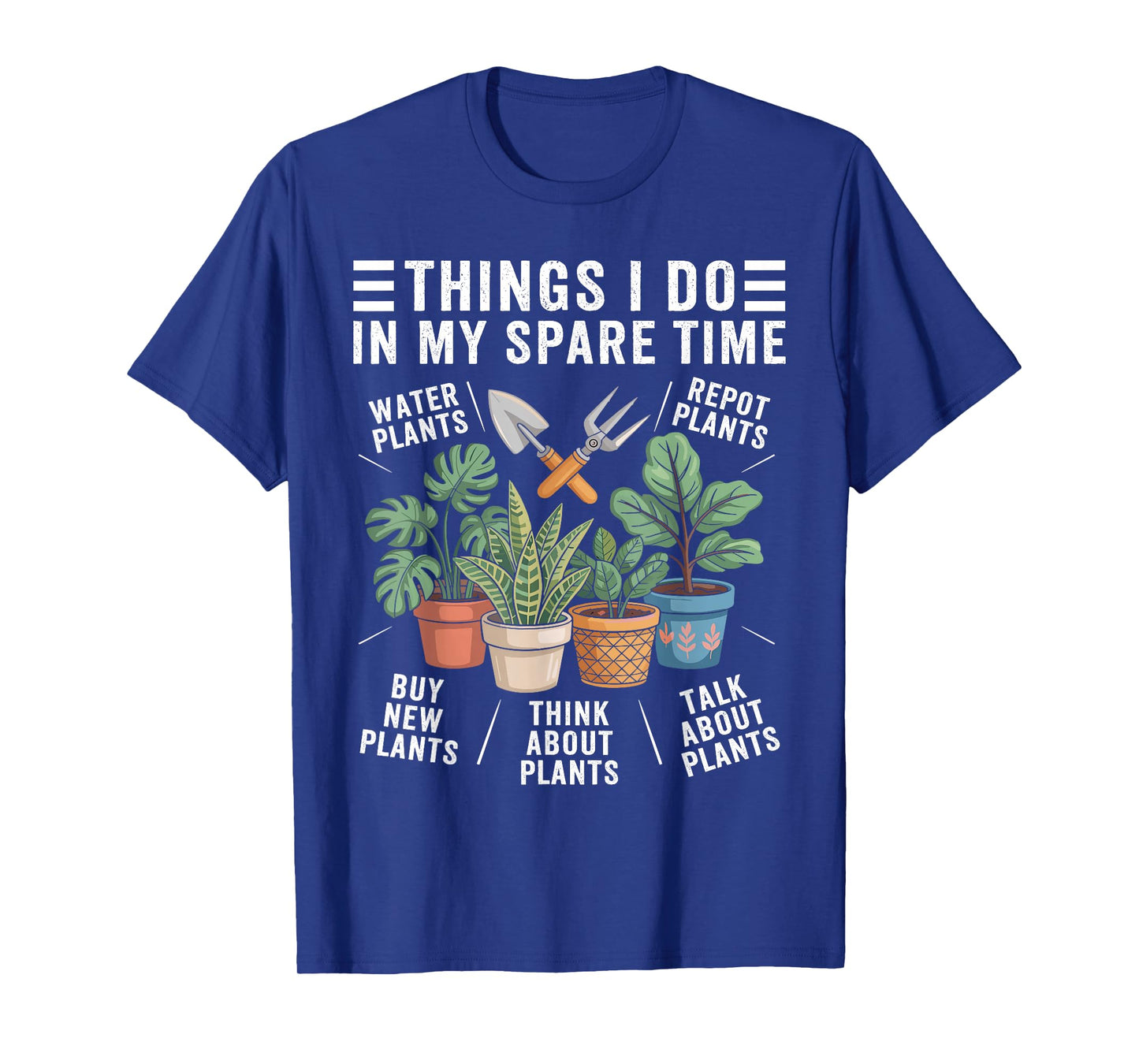 Things I Do In My Spare Time Houseplant Gardening Plant T-Shirt