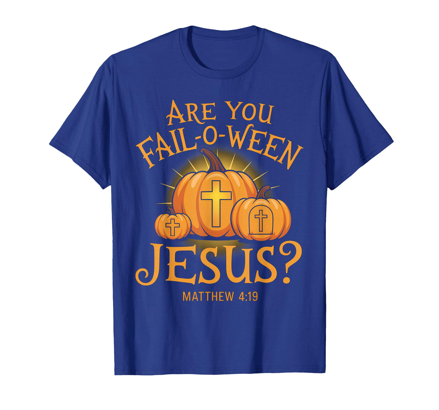 are You Fall-O-Ween Jesus Christian Halloween Pumpkins T-Shirt