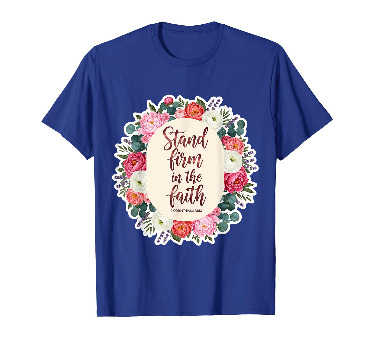 Christian Woman Bible Verse Quote Stand Firm in The Faith T-Shirt