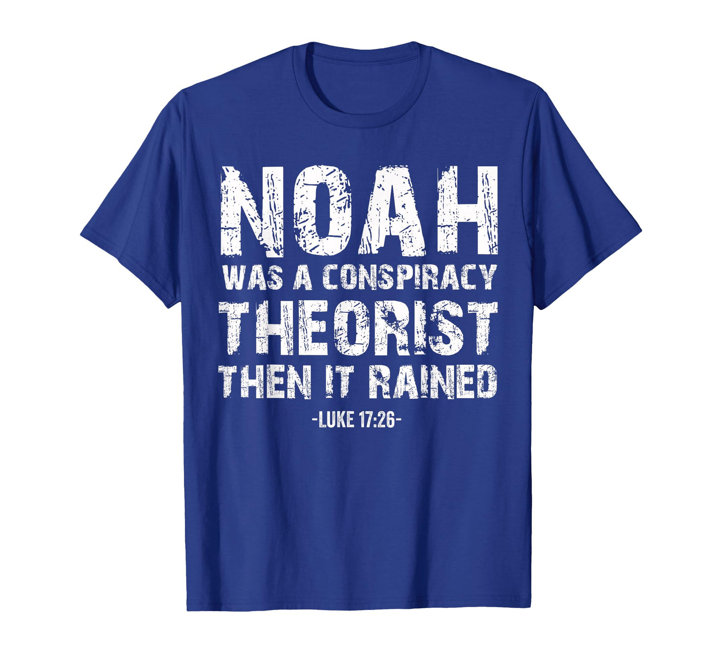 Conservative Funny Christian Noah Was A Conspiracy Theorist T-Shirt
