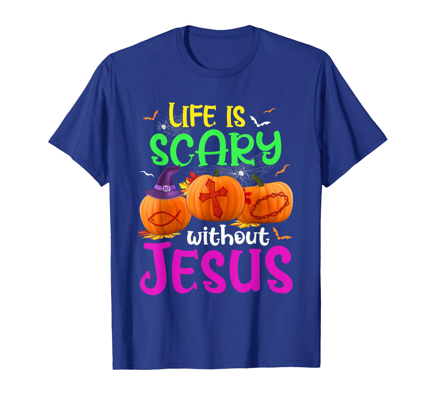 Life Is Scary Without Jesus Halloween Pumpkin Christian T-Shirt