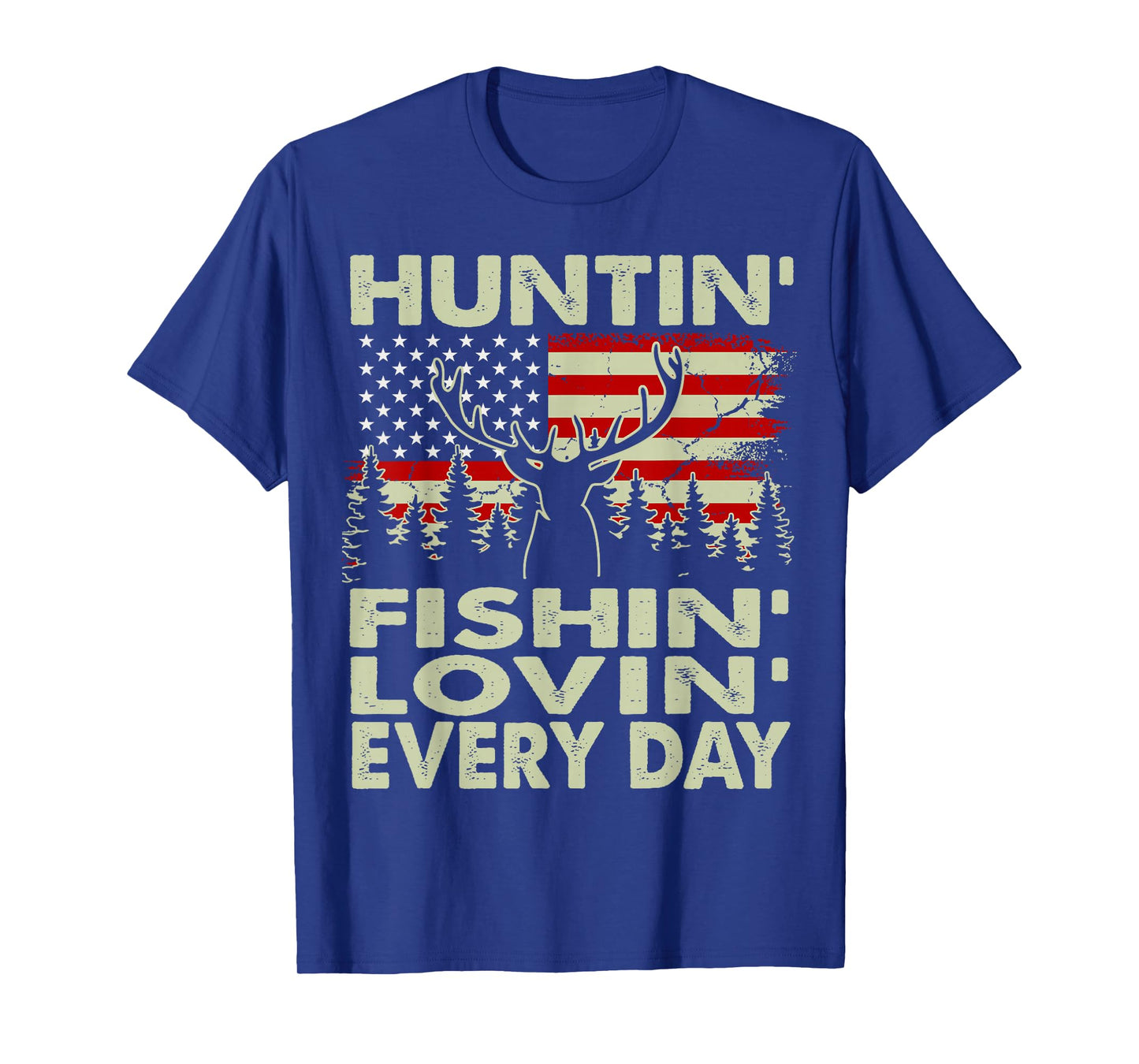 Huntin Fishin Lovin Every Day Deer Hunting Gift Dad Daughter T-Shirt